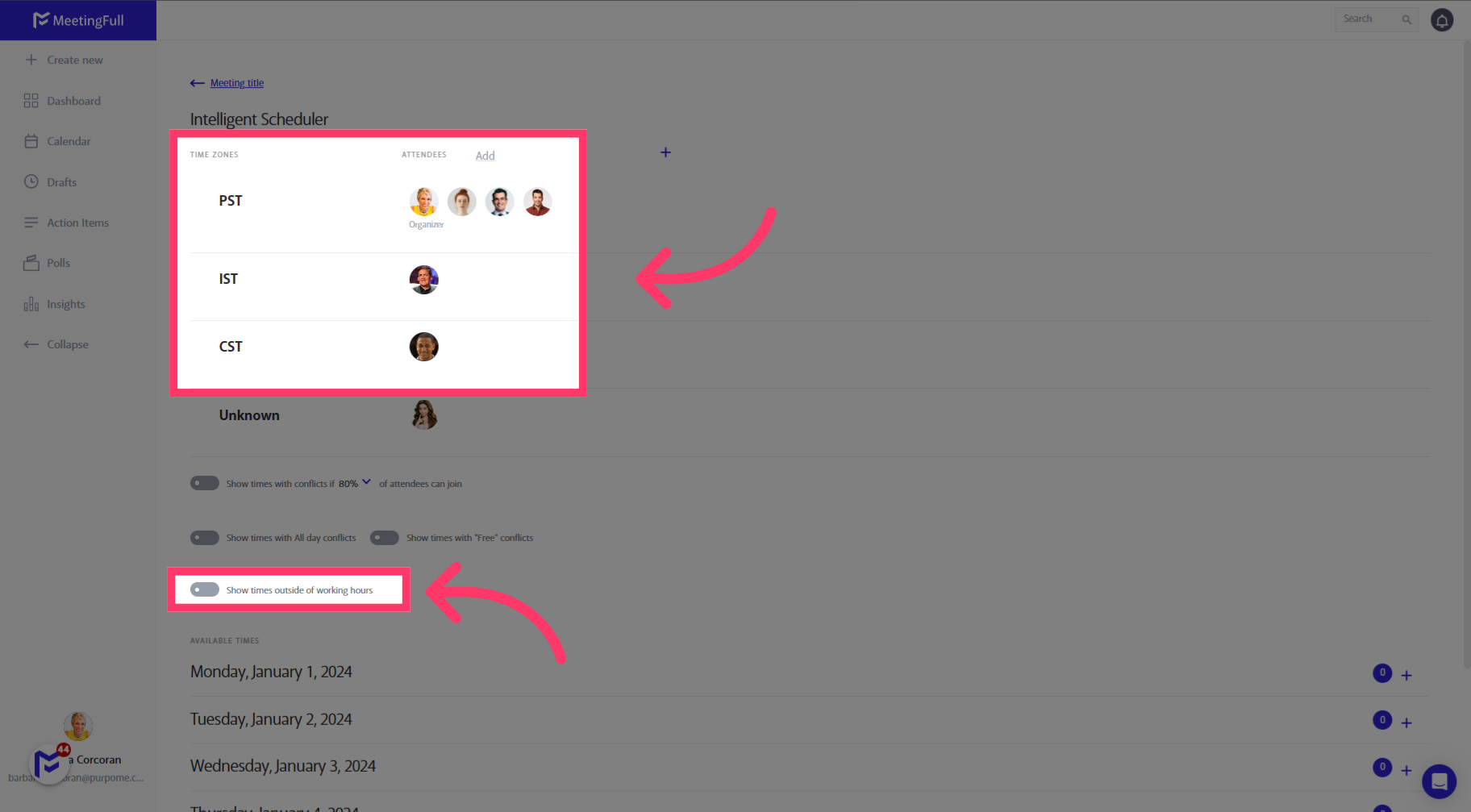 In this section you can see the time zone of each attendee. Toggle on the Working Hours toggle to see times out of attendees' working hours.