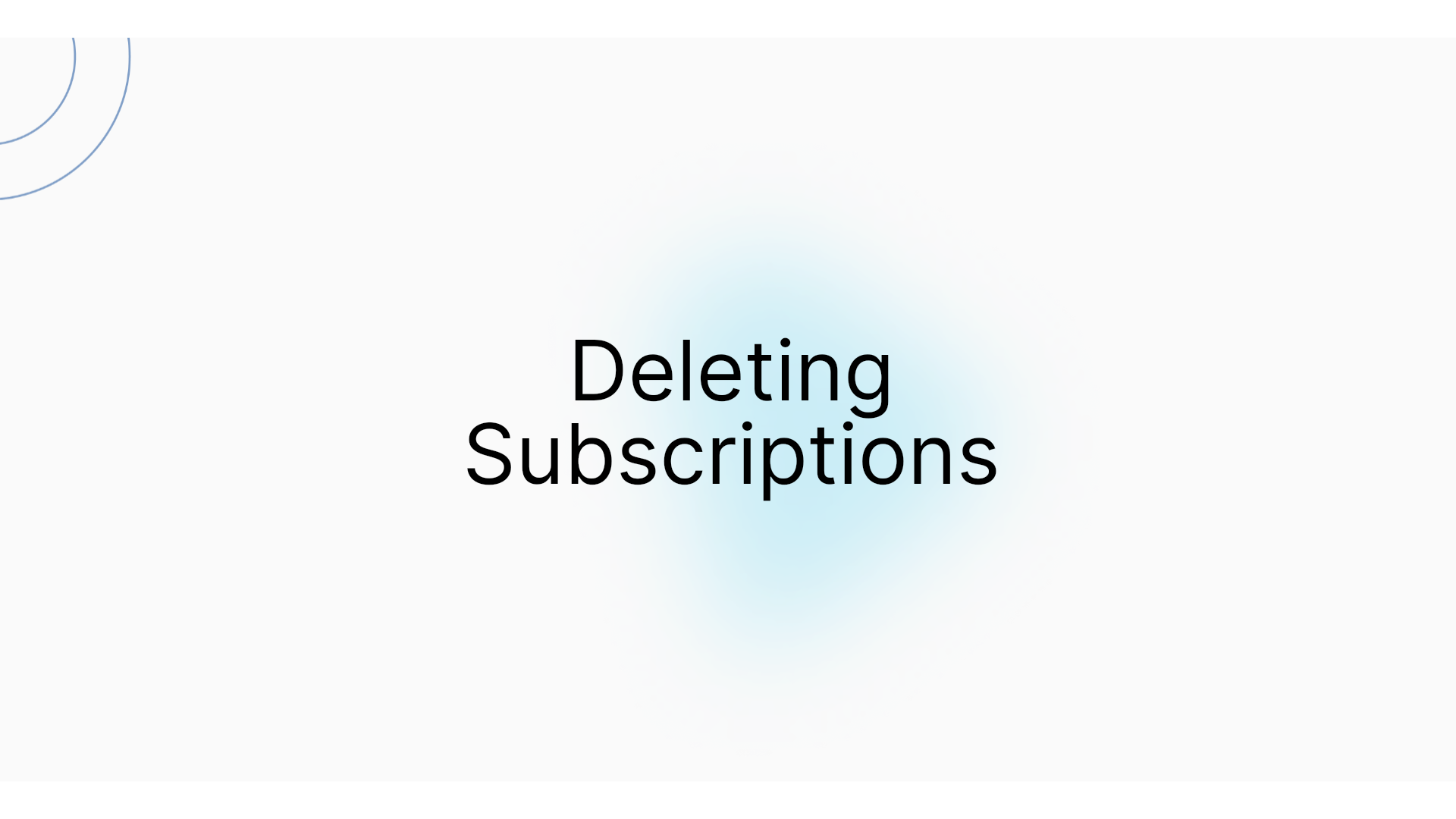 Deleting Subscriptions