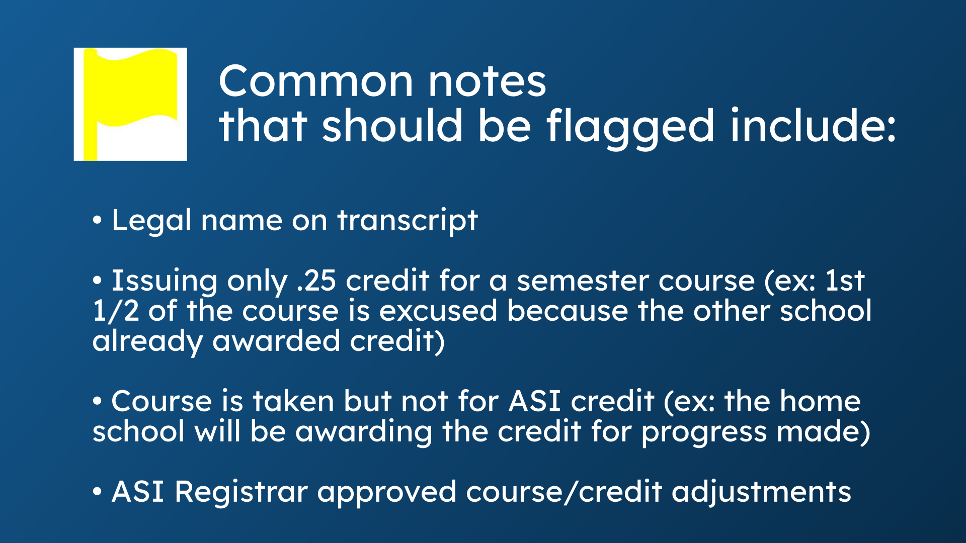 Common notes
that should be flagged include: