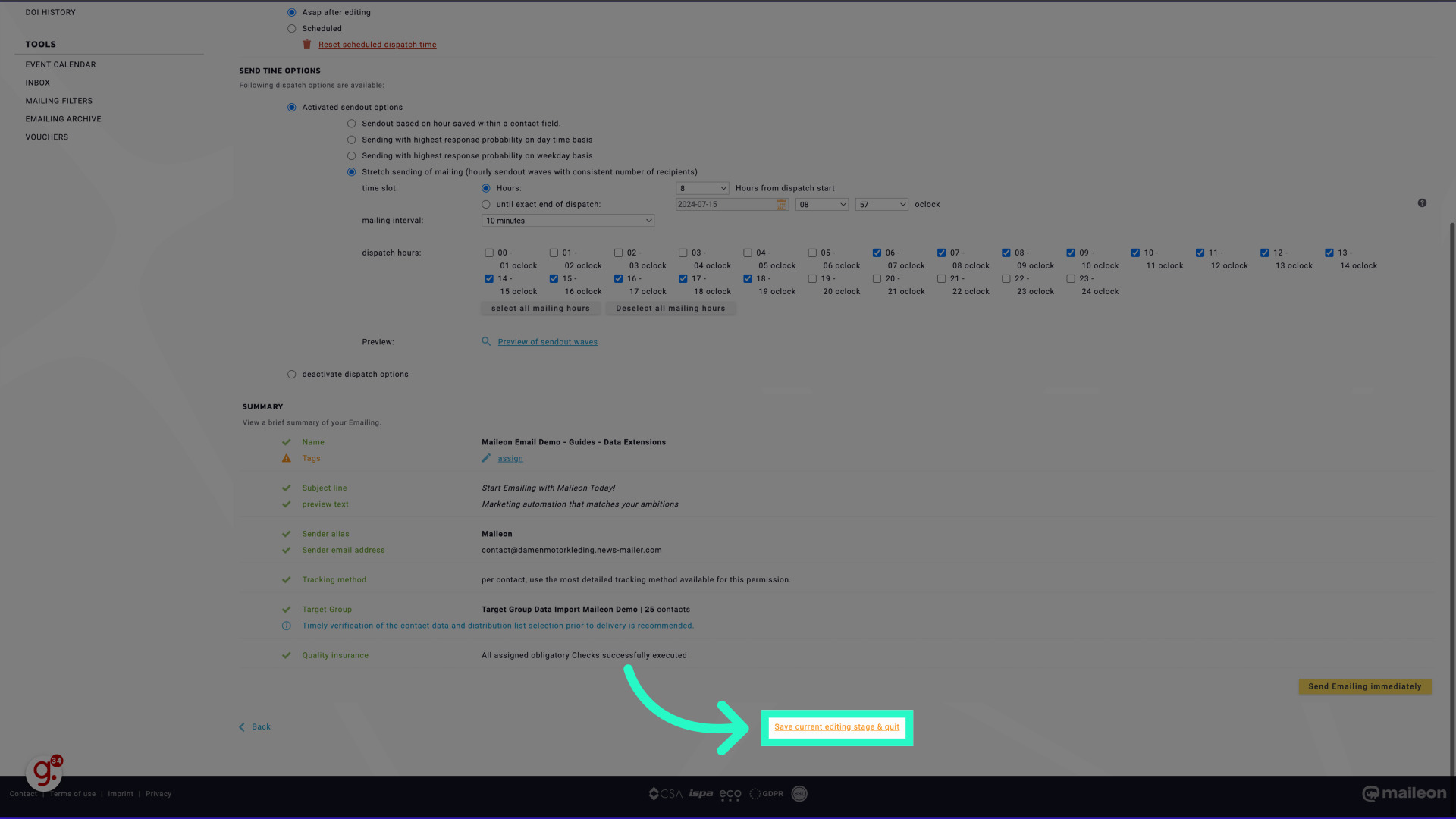 Click 'Save current editing stage & quit' to save settings or 'Send Emailing immediately' or 'Schedule Emailing' if the campaign is ready to be sent.