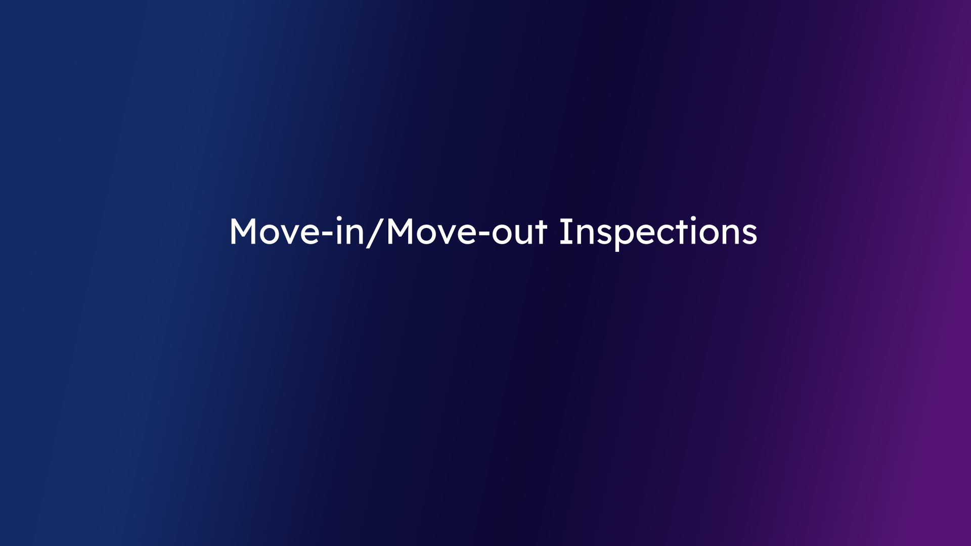About Move-in/Move-out Inspection 