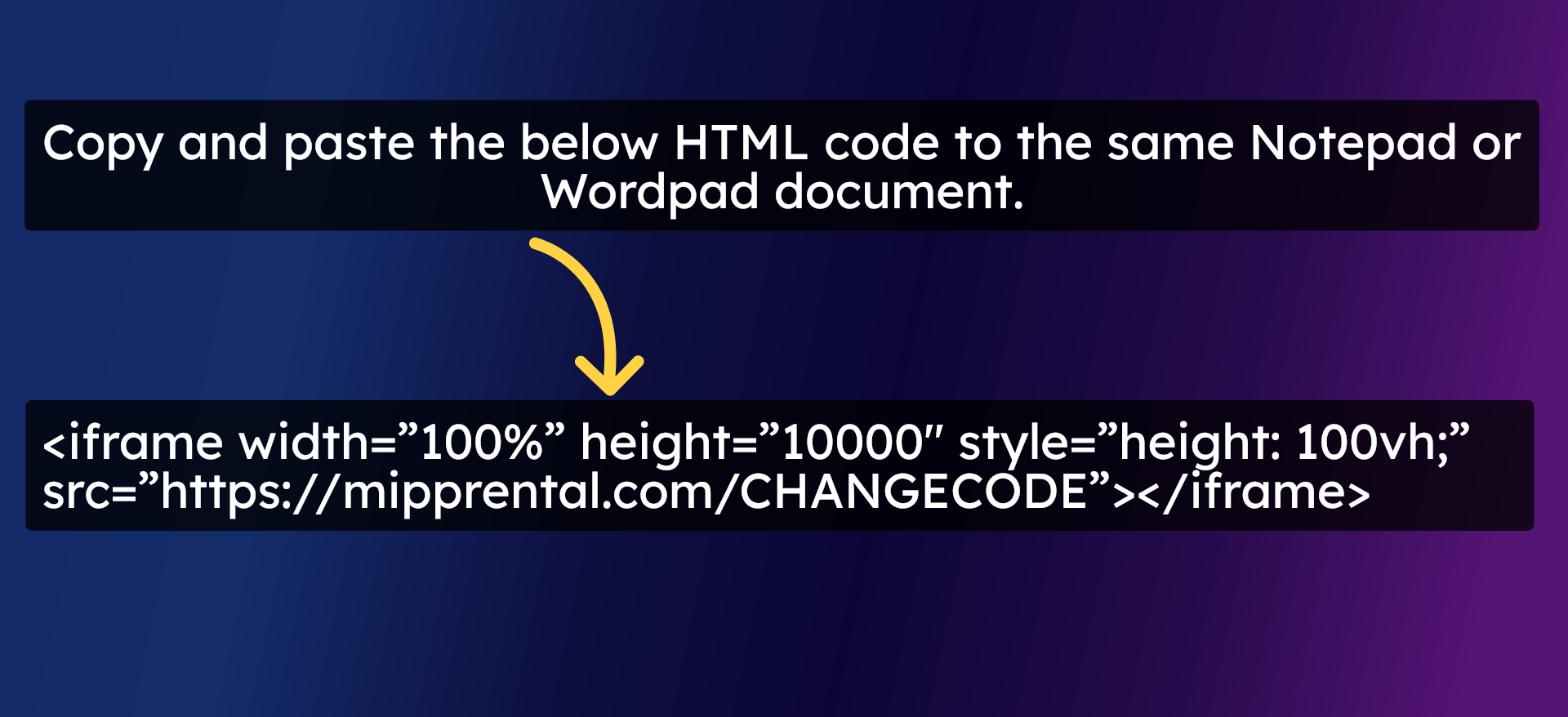 <iframe width=”100%” height=”10000″ style=”height: 100vh;” src=”https://mipprental.com/CHANGECODE”></iframe>