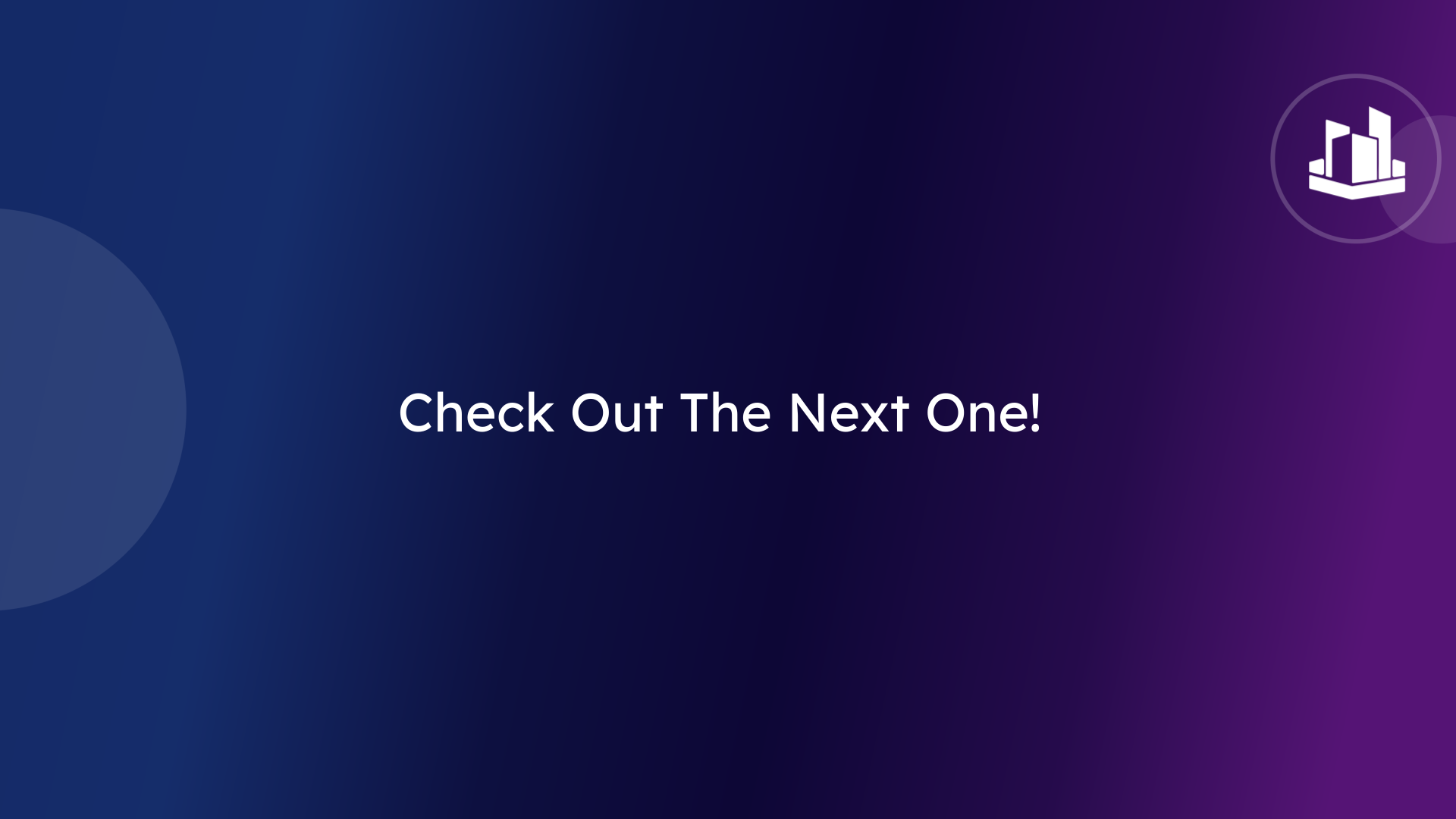 Check Out The Next One!