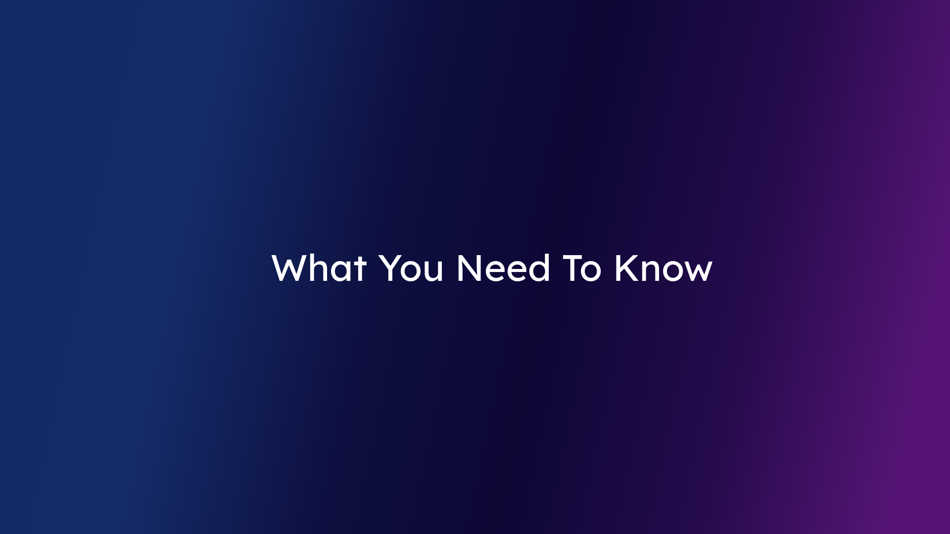What You Need To Know