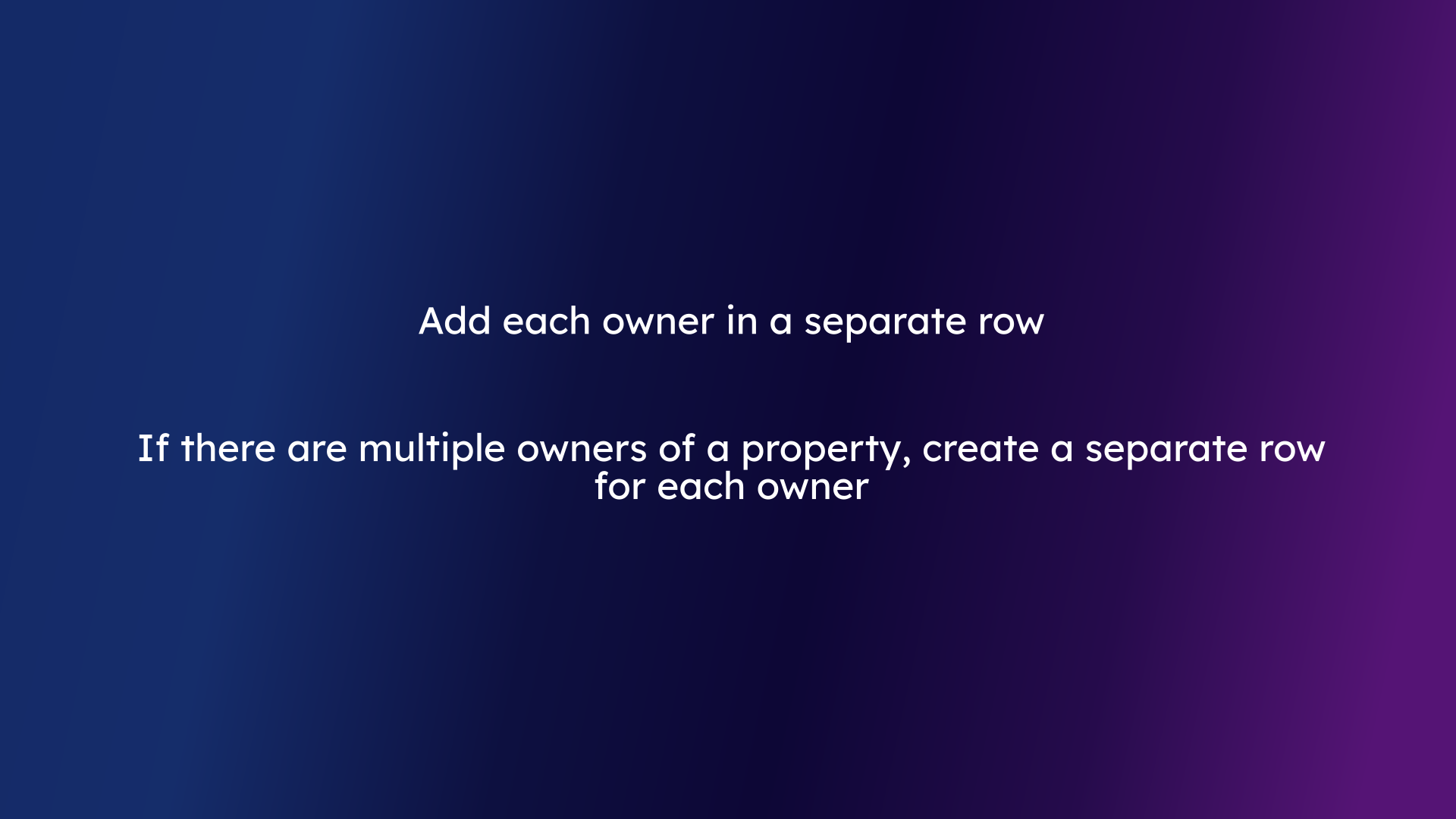 Add Each Owner in a Separate row