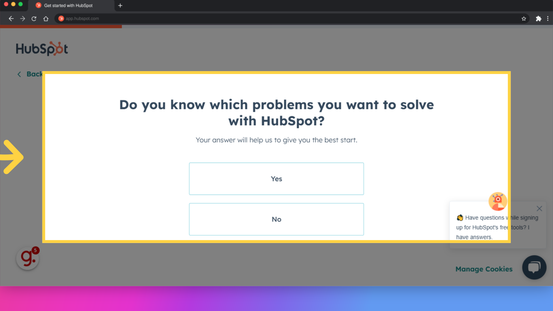 Click 'Do you know which problems you want to solve with HubSpot?Your answer will help us to give you the best start.YesNo'