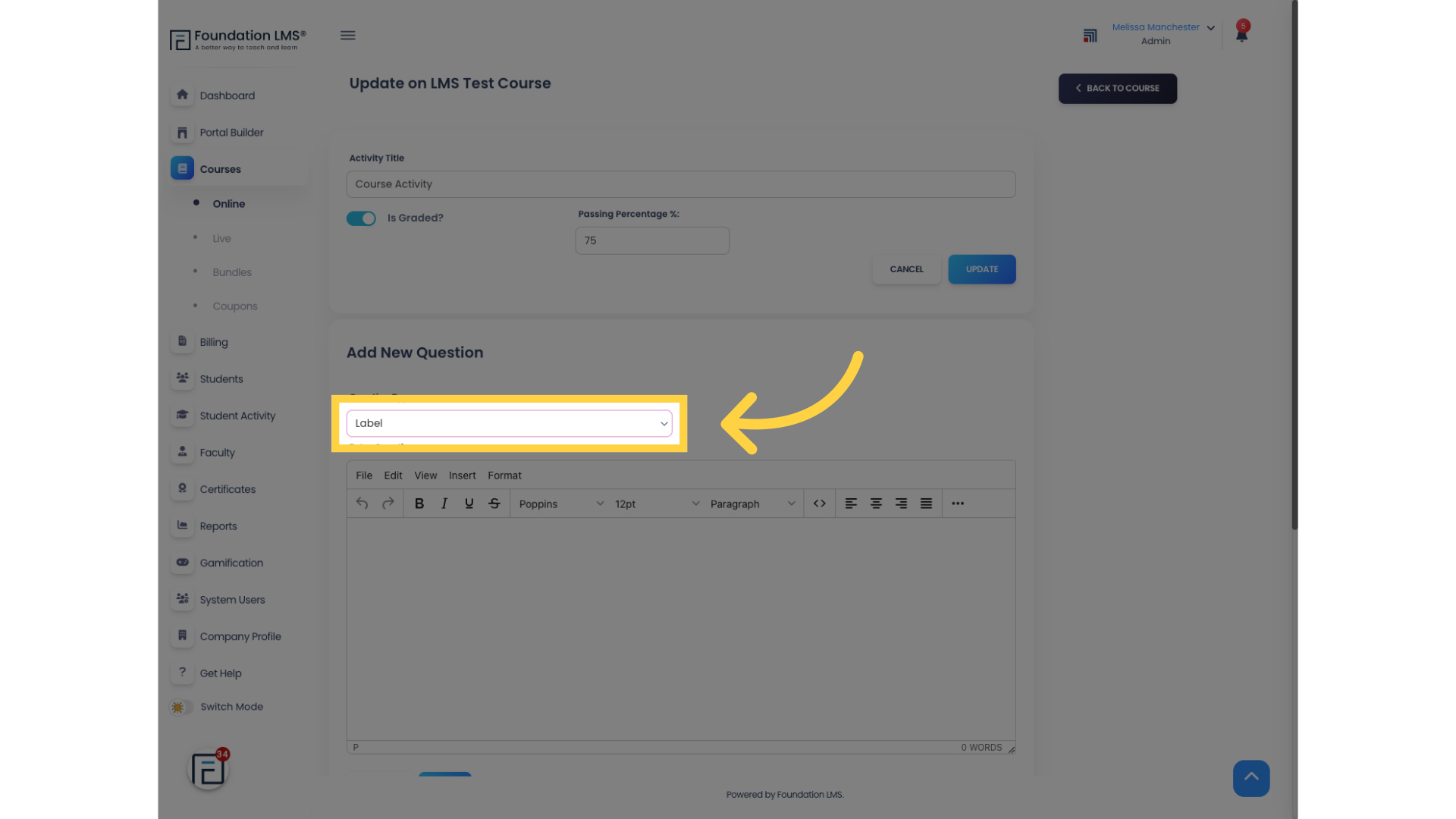 Select 'Label' as Question type from the dropdown menu to insert text between Questions. Labels can be used to provide instructions or additional information as needed. They are not numbered, so they won’t affect the Question sequence.