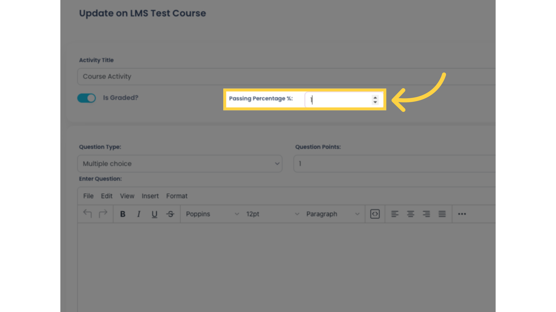 By default, the passing percentage is set to 1%. Type in your desired passing percentage, or you can increment its value using the up and down arrows.