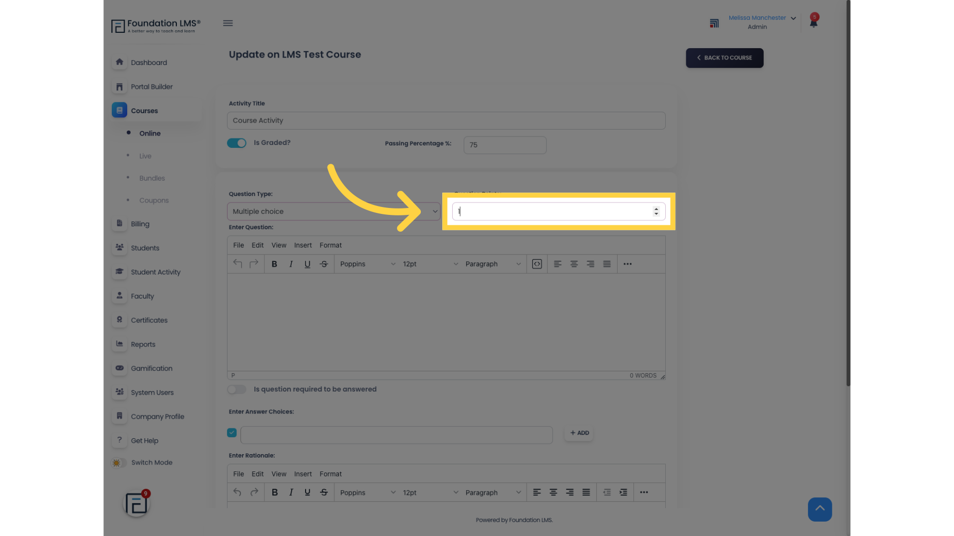 If your Activity is graded, assign a point value to your Question. You may type it in manually or you could increment or decrement the points with the arrow buttons.