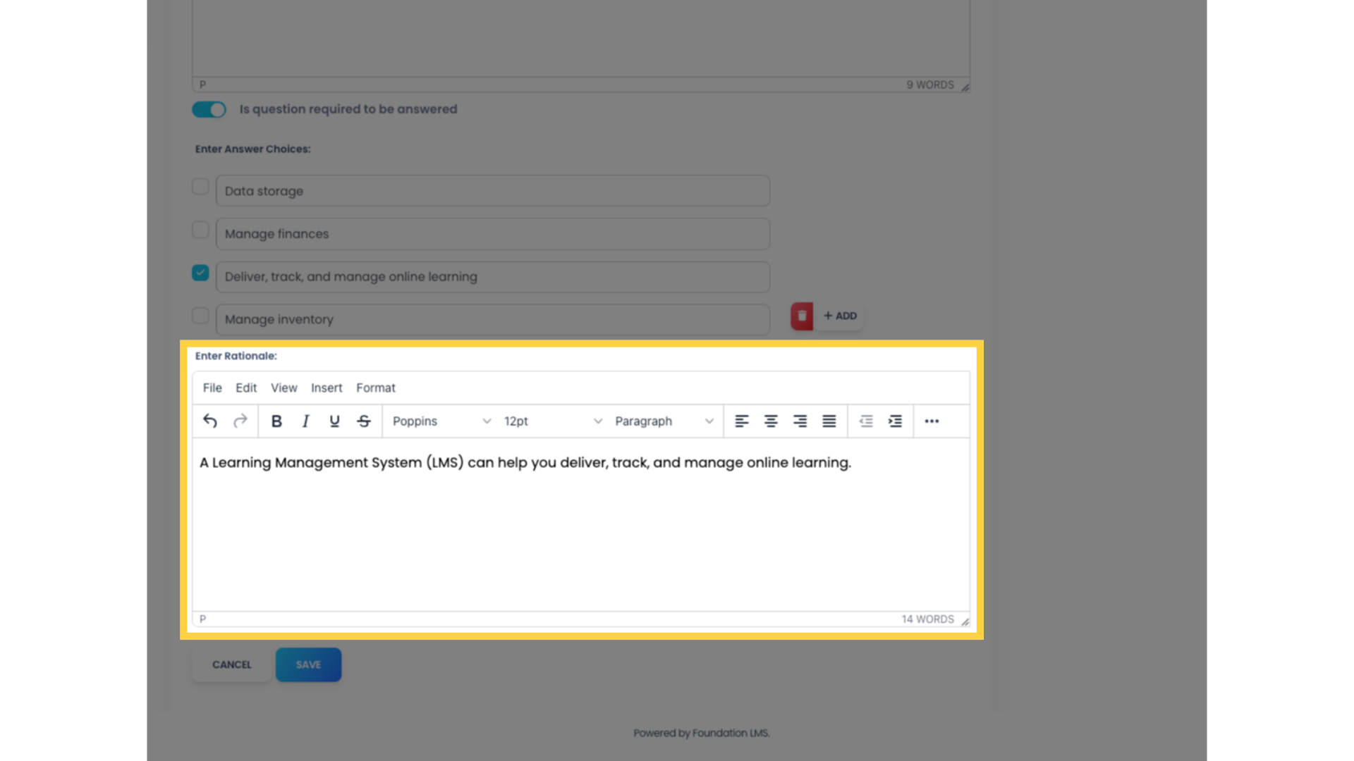 Enter a rationale in the text box to provide an explanation as to why the answer is correct or incorrect. This is an optional field and can be left blank. The rationale is shown to Students on the Activity results page only after they submit and pass the Activity.