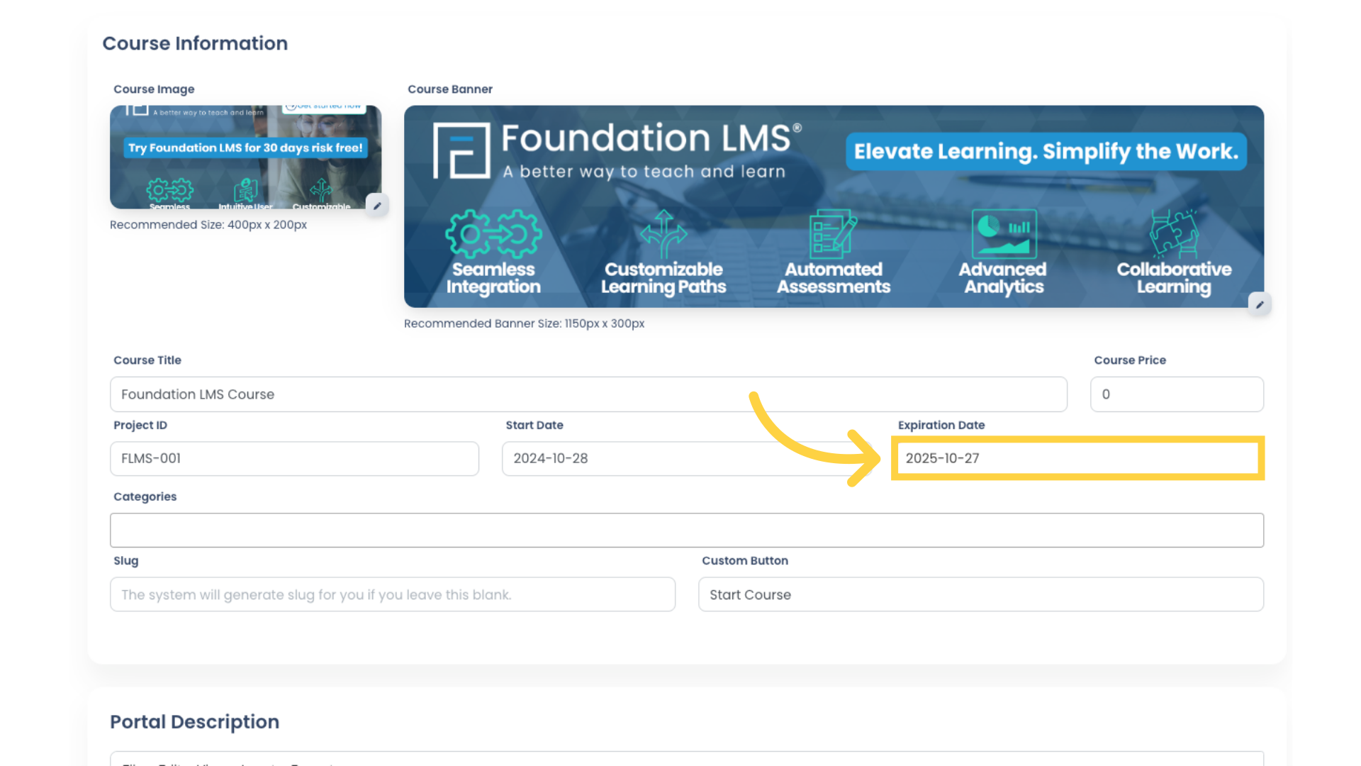 Click on the 'Expiration Date' field to select the Course expiration date. Note: Courses are only accessible to Students between the Start Date and Expiration Date. Upon expiration, the Course status will automatically be changed to 'Inactive' and the Course will not be visible from the Portal home page.