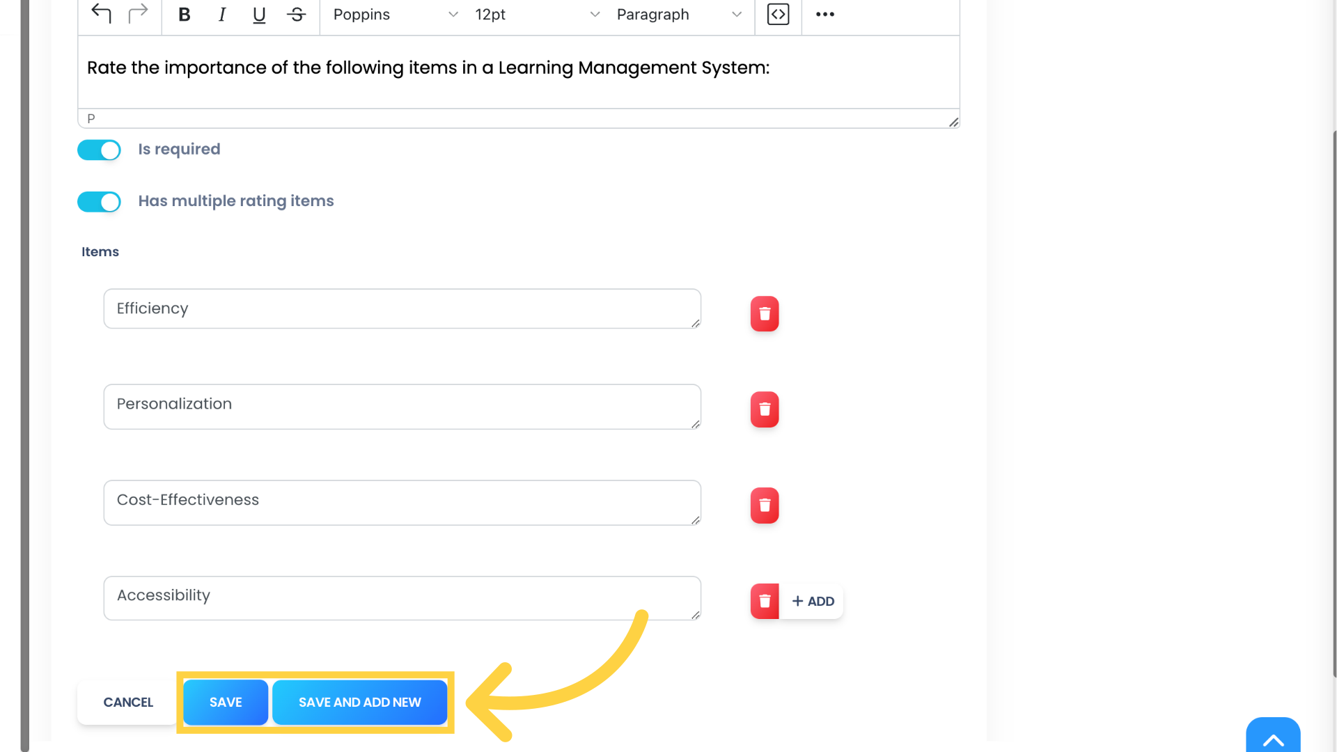 Add Questions to your Follow-up Survey. You can add multiple choice, open-ended, and rating scale Question types. Click 'SAVE AND ADD NEW' to add additional Questions, or click 'SAVE' to return to the Course Builder. 