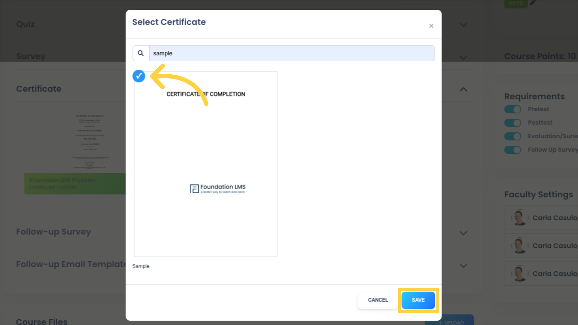 You can select multiple Certificates, if, for example, you are providing multiple accreditation types which require specific Certificate language. Click anywhere on the Certificate to select it. (Selected Certificates are indicated by a blue checkmark icon in the top left corner.) Then click 'SAVE' to apply the selected Certificates to your Course.