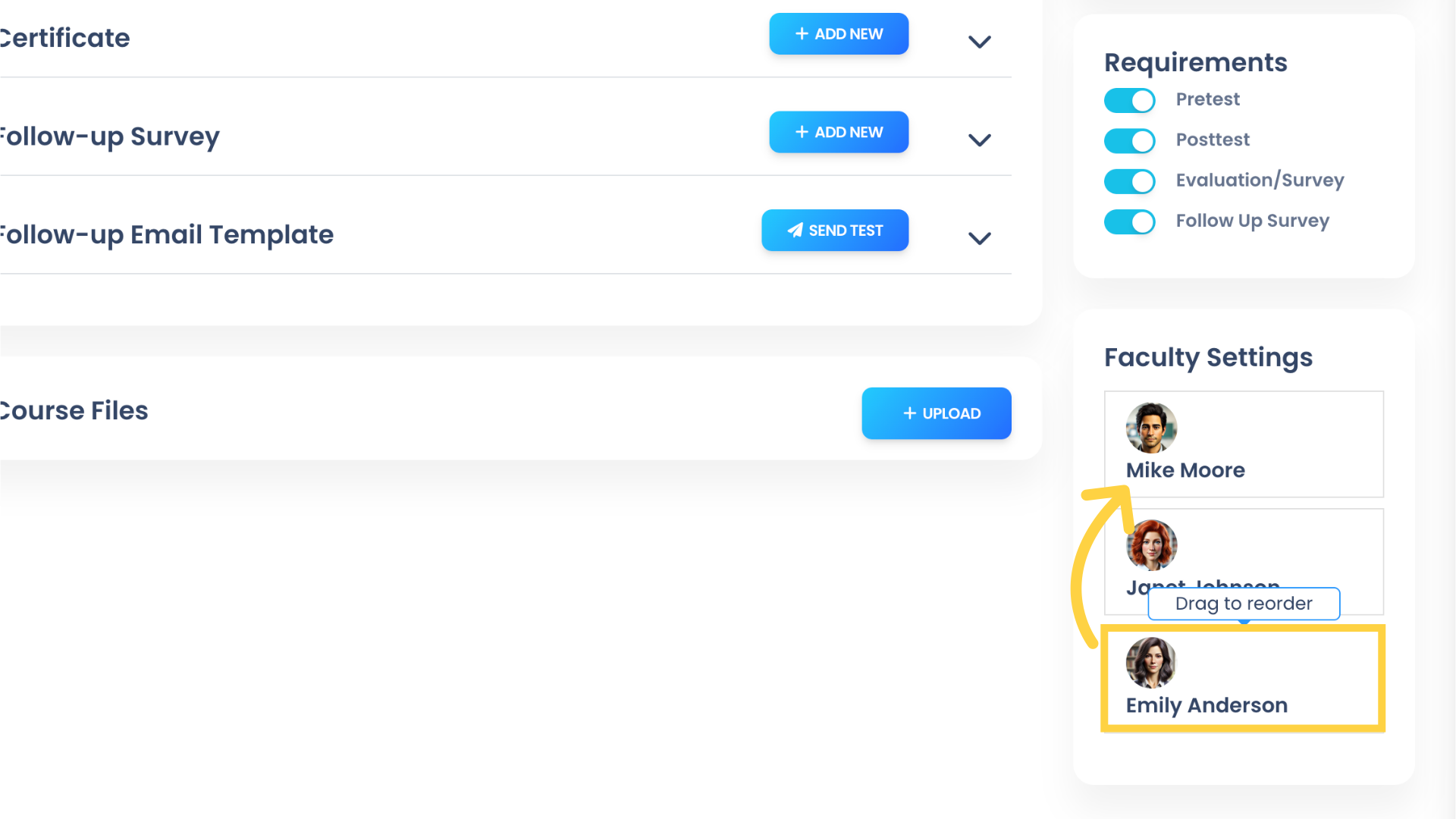 Finally, reorder Faculty members in the Faculty settings to change the order in which they appear on the Course Landing Page. Simply click anywhere in the Faculty and drag to your preferred location. The changes will be saved automatically.