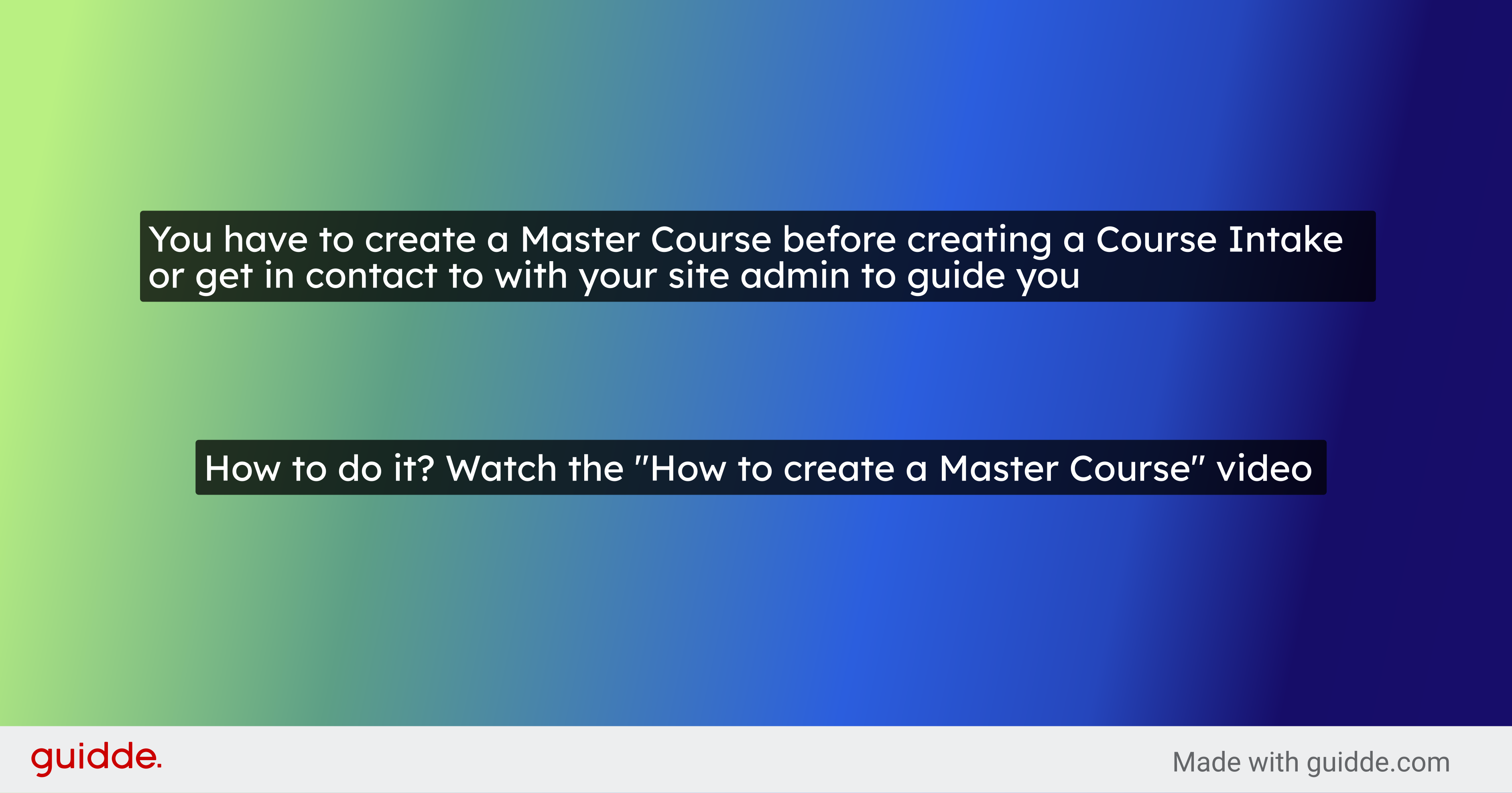 You have to create a Master Course before creating a Course Intake or get in contact to with your site admin to guide you