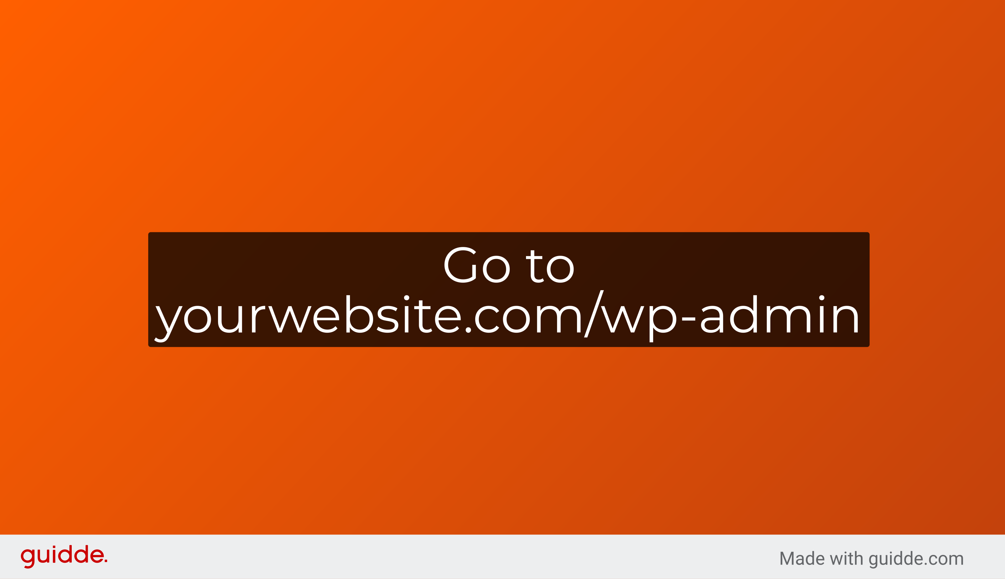 Go to
yourwebsite.com/wp-admin