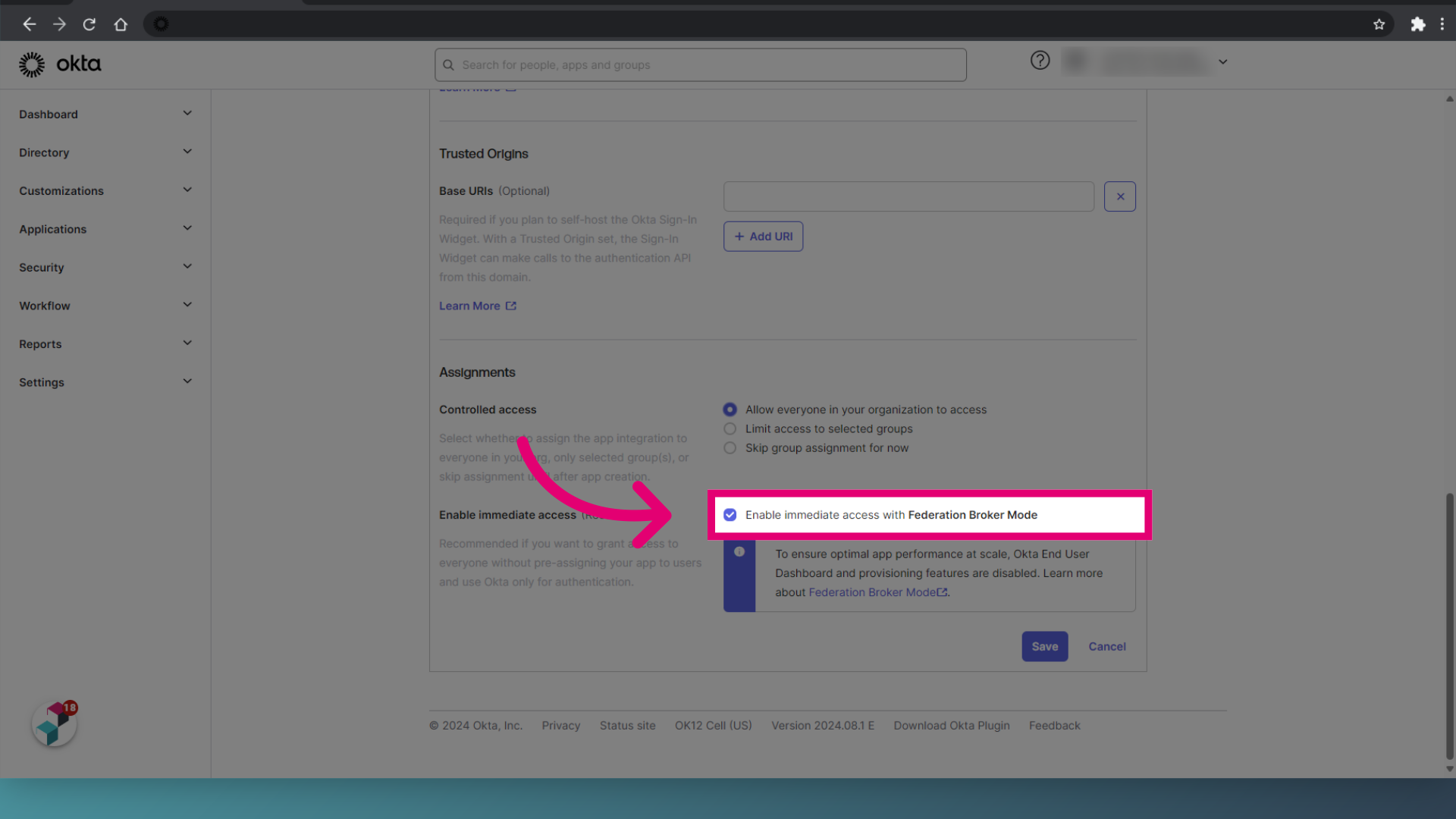 Ensure 'Enable immediate access with Federation Broker Mode' is enabled