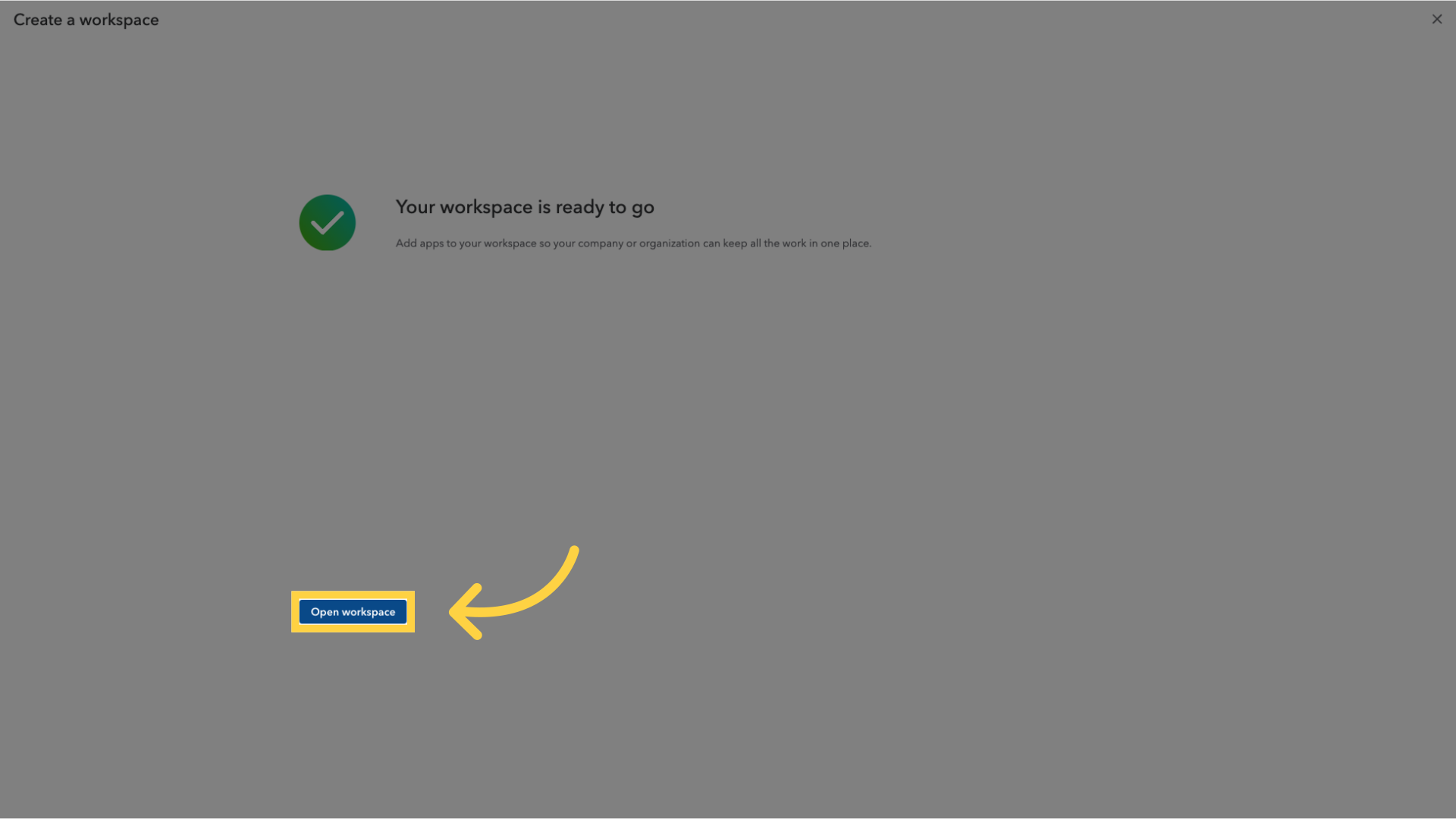 Click 'Open workspace'