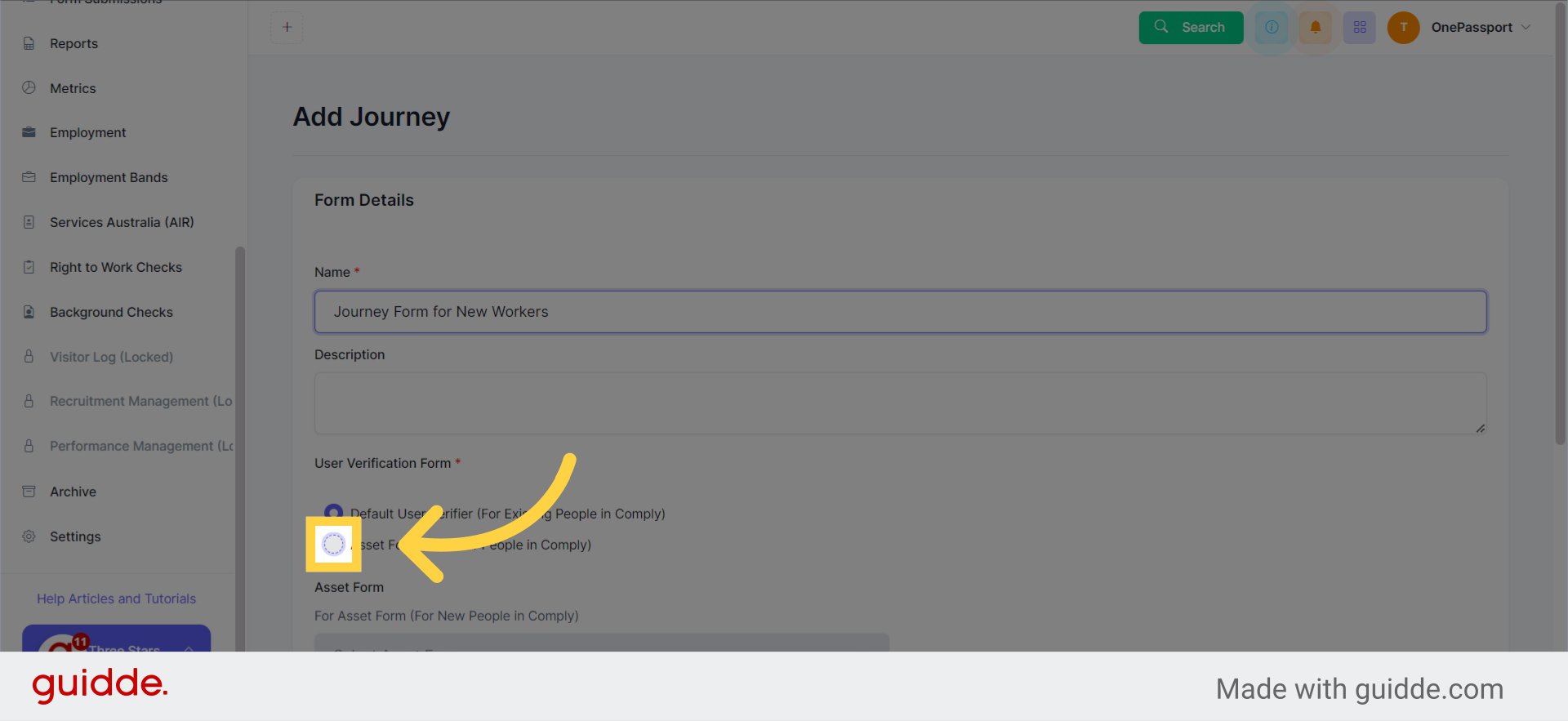 Under User Verification Form, select Asset Form (For New People in Comply). If you do this, you need to choose which Asset Form from the dropdown.