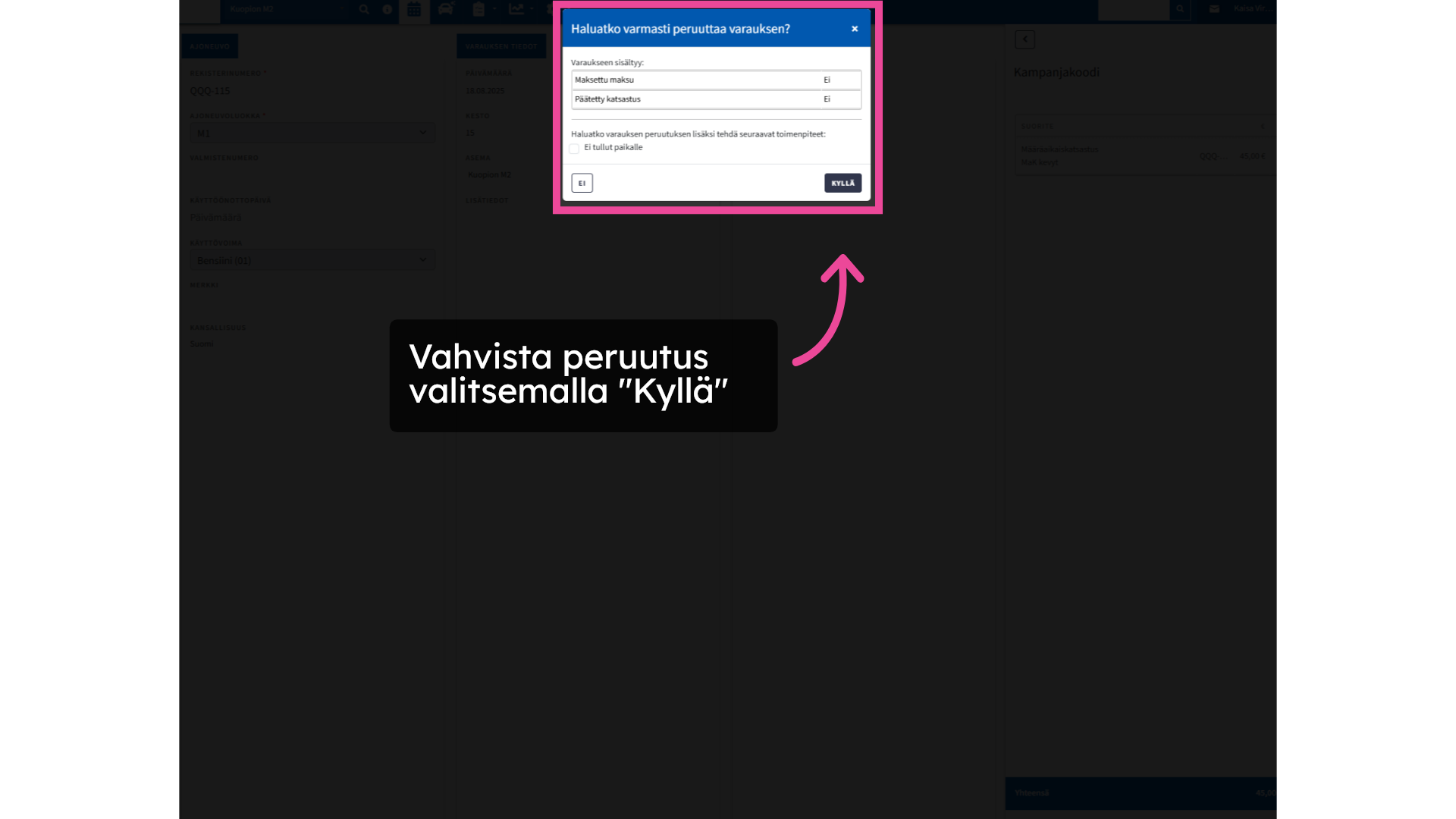 Vahvista peruutus valitsemalla 'Kyllä'