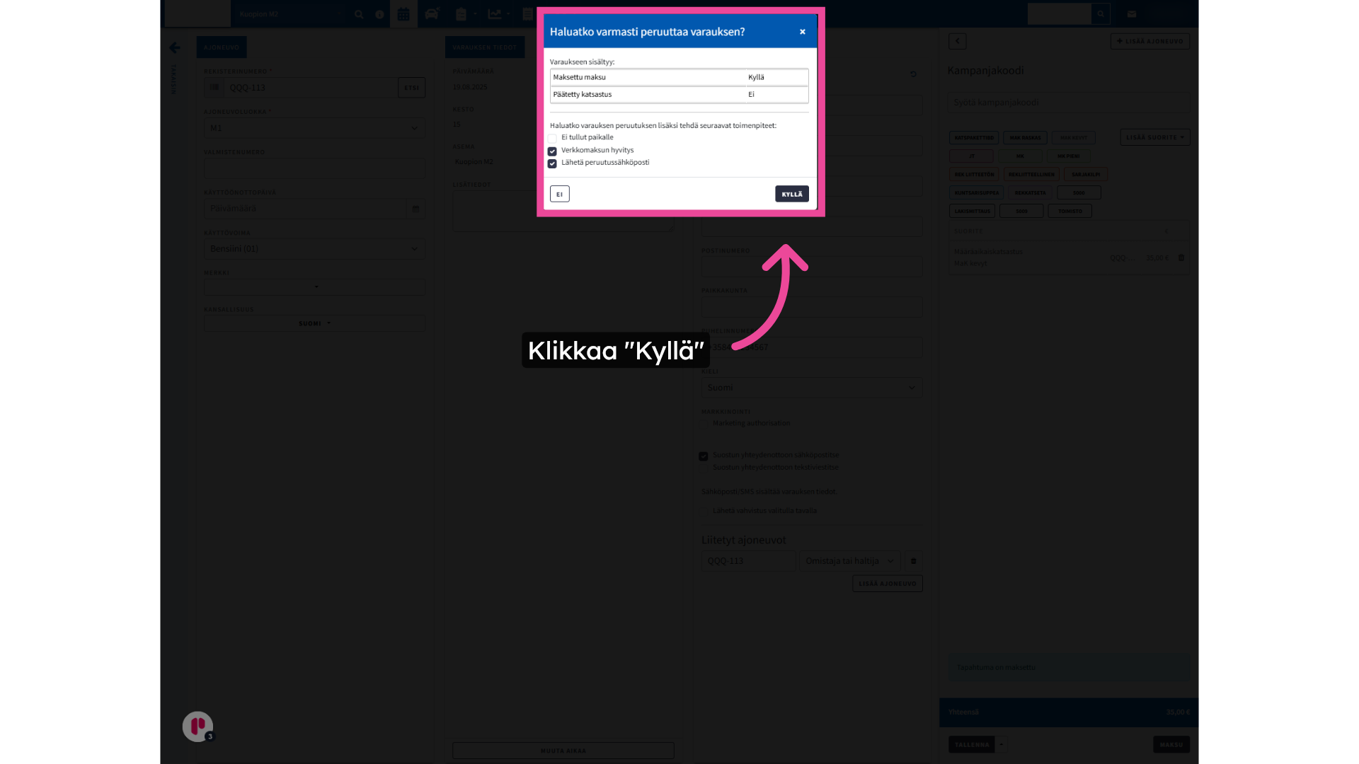 Valitse toimenpiteet ja lopuksi hyväksy peruutus valitsemalla 'Kyllä'