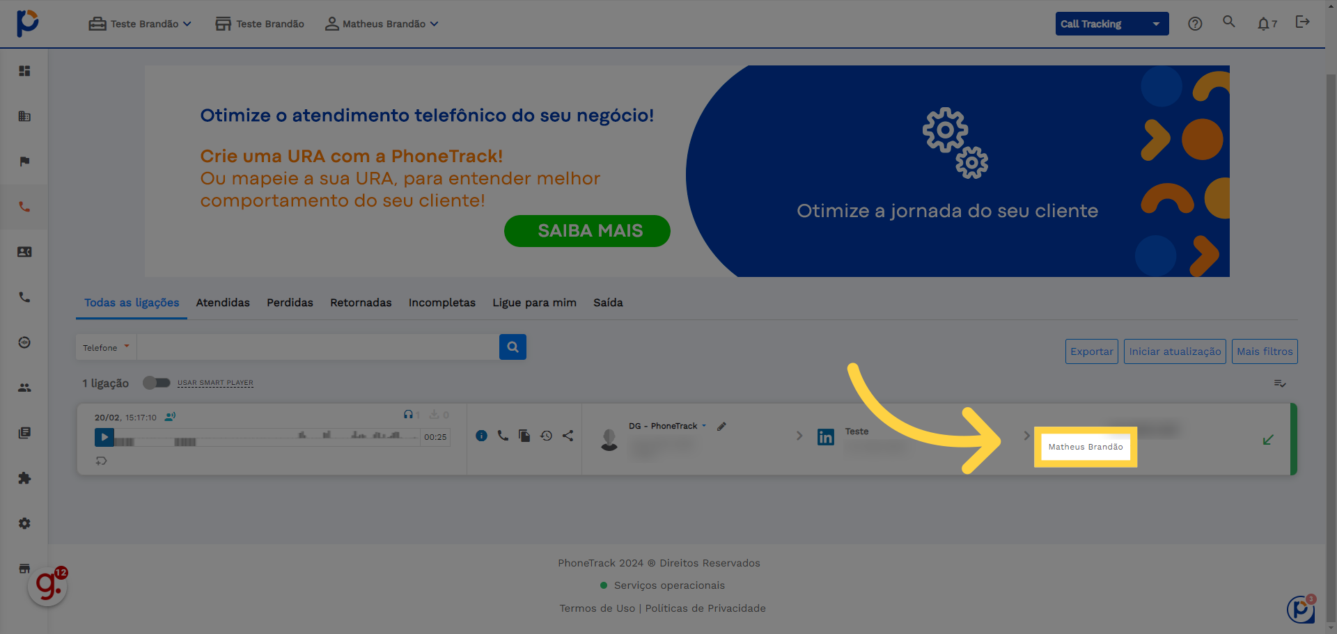 Aqui estará o nome do agente responsável pela ligação atribuído.