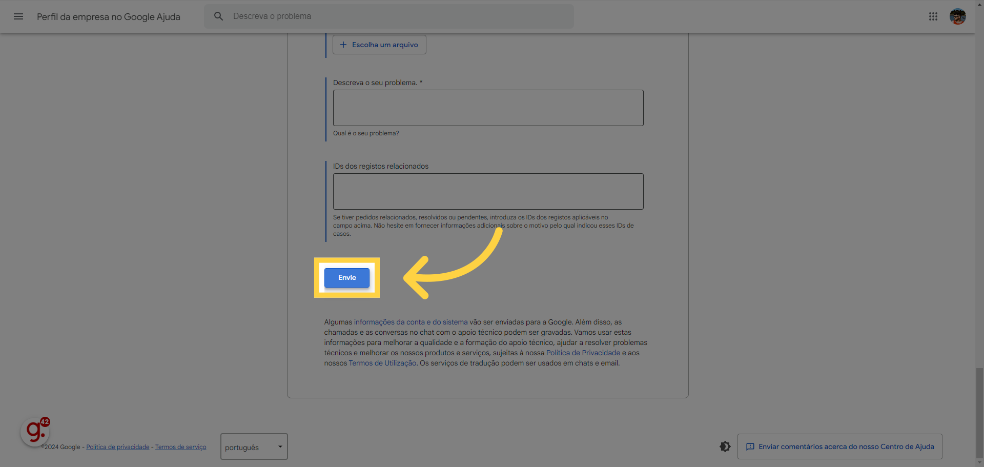 Após preencher todos os dados, clique no botão 'Envie' e aguarde o retorno da Google por e-mail.