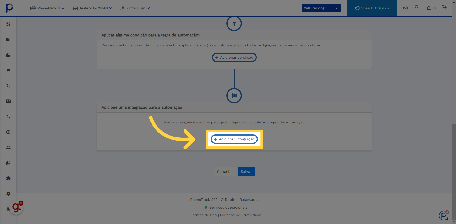 Dentro da automação, você pode configura-la como desejar, ao chegar no final clique em 'Adicionar integração'