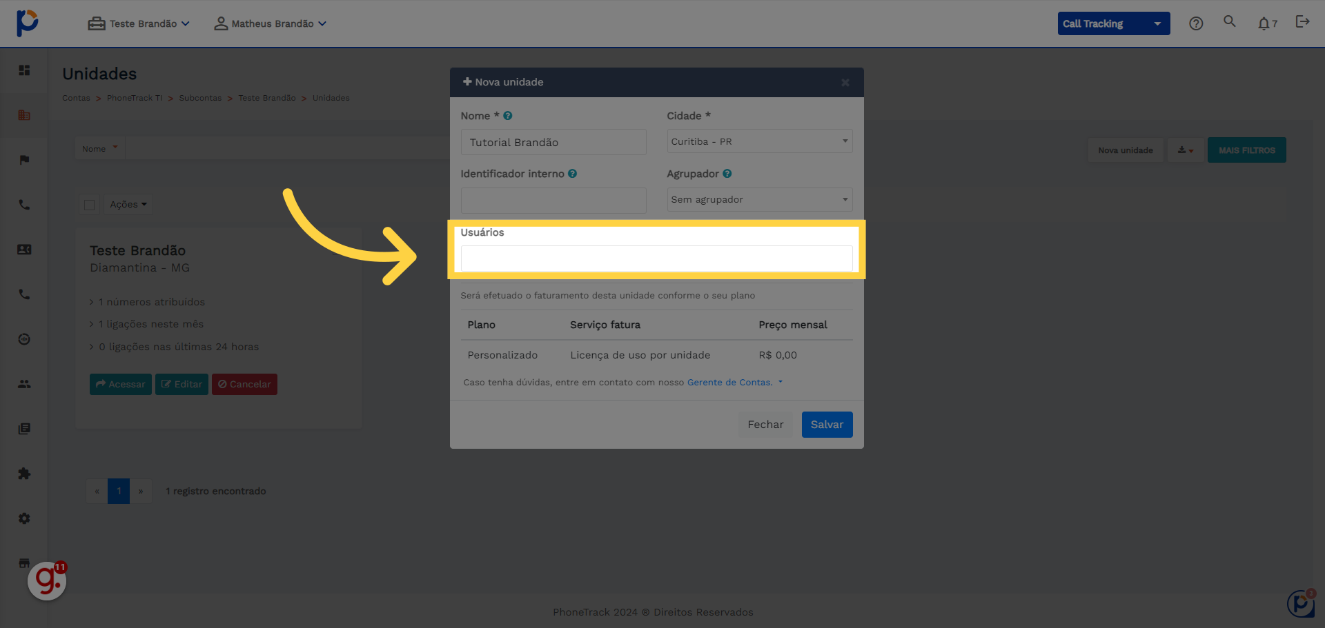 Aqui você preenche com o e-mail dos usuários que vão poder acessar a unidade.