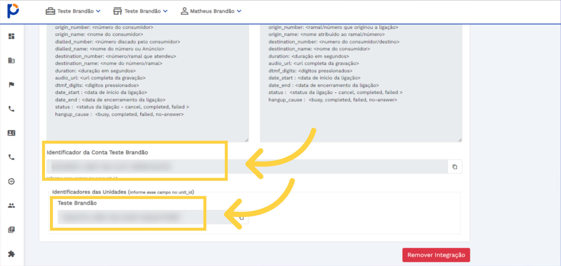 Aqui você verá os identificadores da(s) sua(s) Contas/Subcontas/Unidades.

Eles serão utilizados para realizar a configuração no seu provedor.