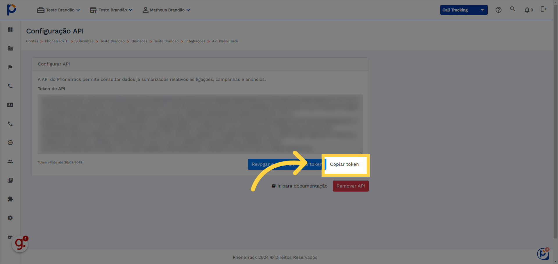 Aqui você vai ver o token utilizado para autenticar o consumo da API da PhoneTrack e absorver os dados do CallTracking, você pega ele e leva ao seu provedor do PABX.

Esse token é único e não deve ser compartilhado.