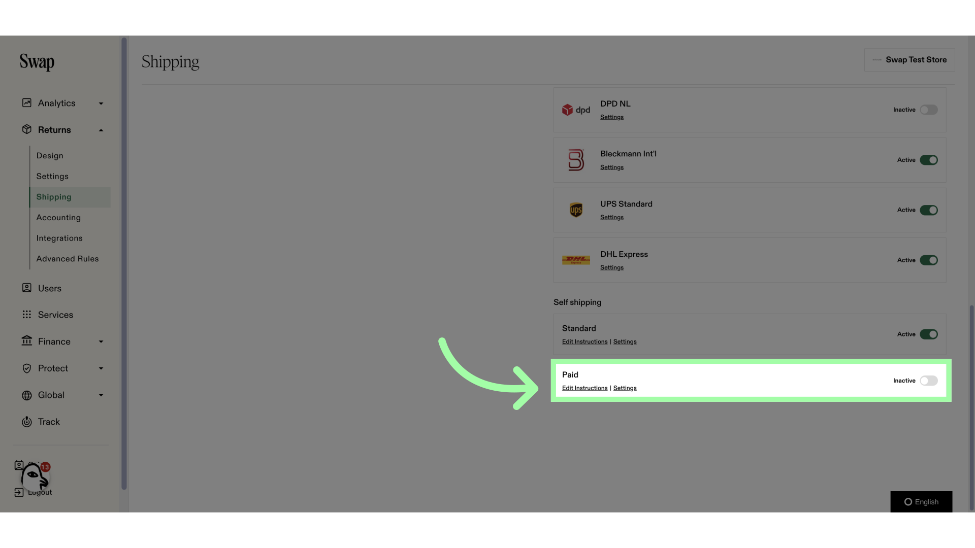 Paid Self Shipping allows you to put your return label in the box. Customers must select the paid self-return option and pay for the return
