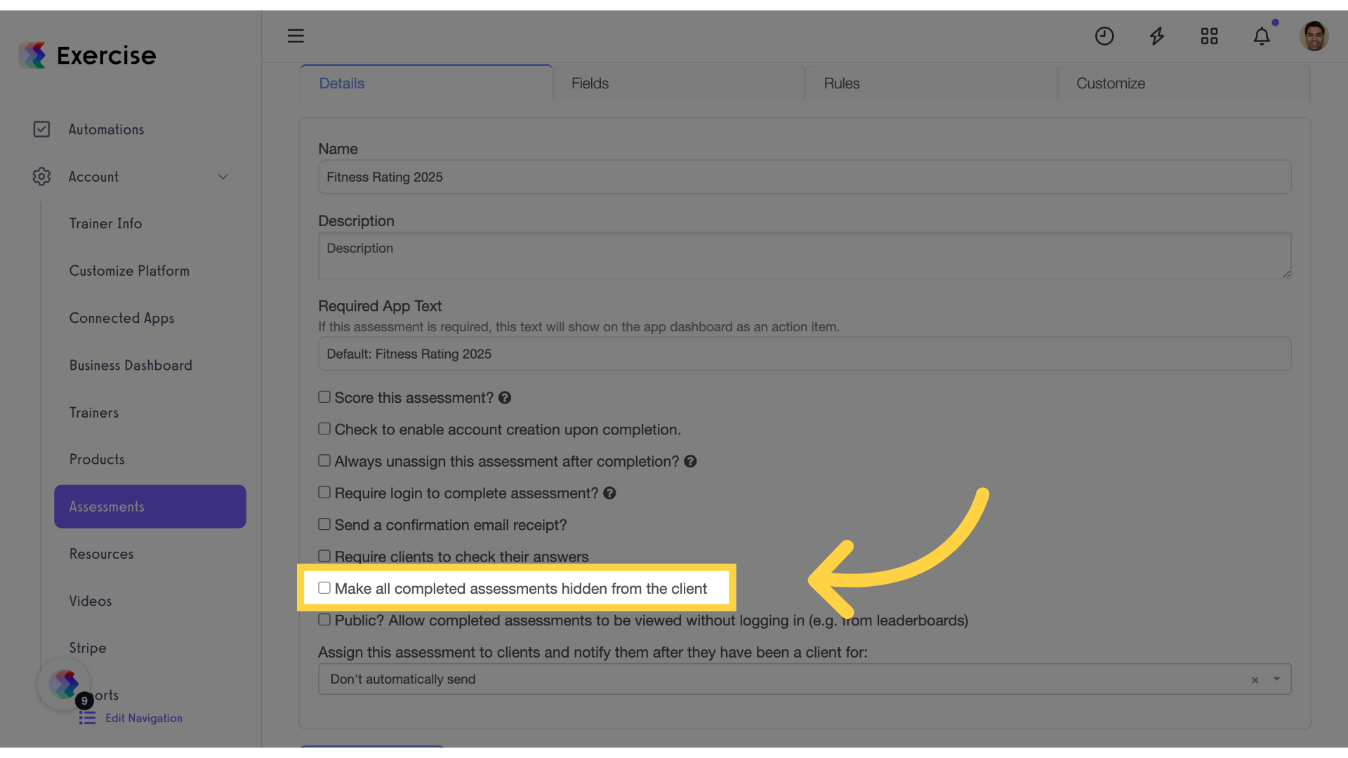 Click 'Make all completed assessments hidden from the client'