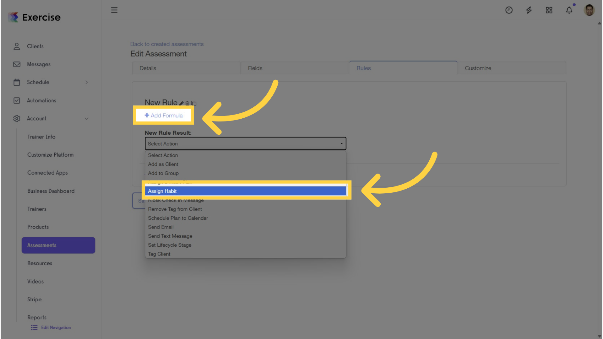 Add a formula and choose “Assign Habit” from the drop-down.