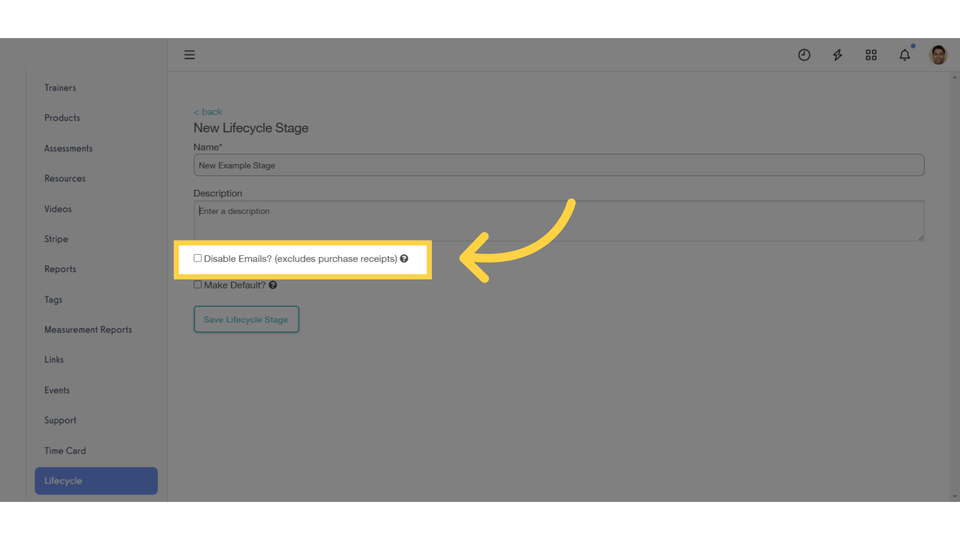 Check the box for the 'Disable Emails?' option if you don't want any emails sent to people in this stage.