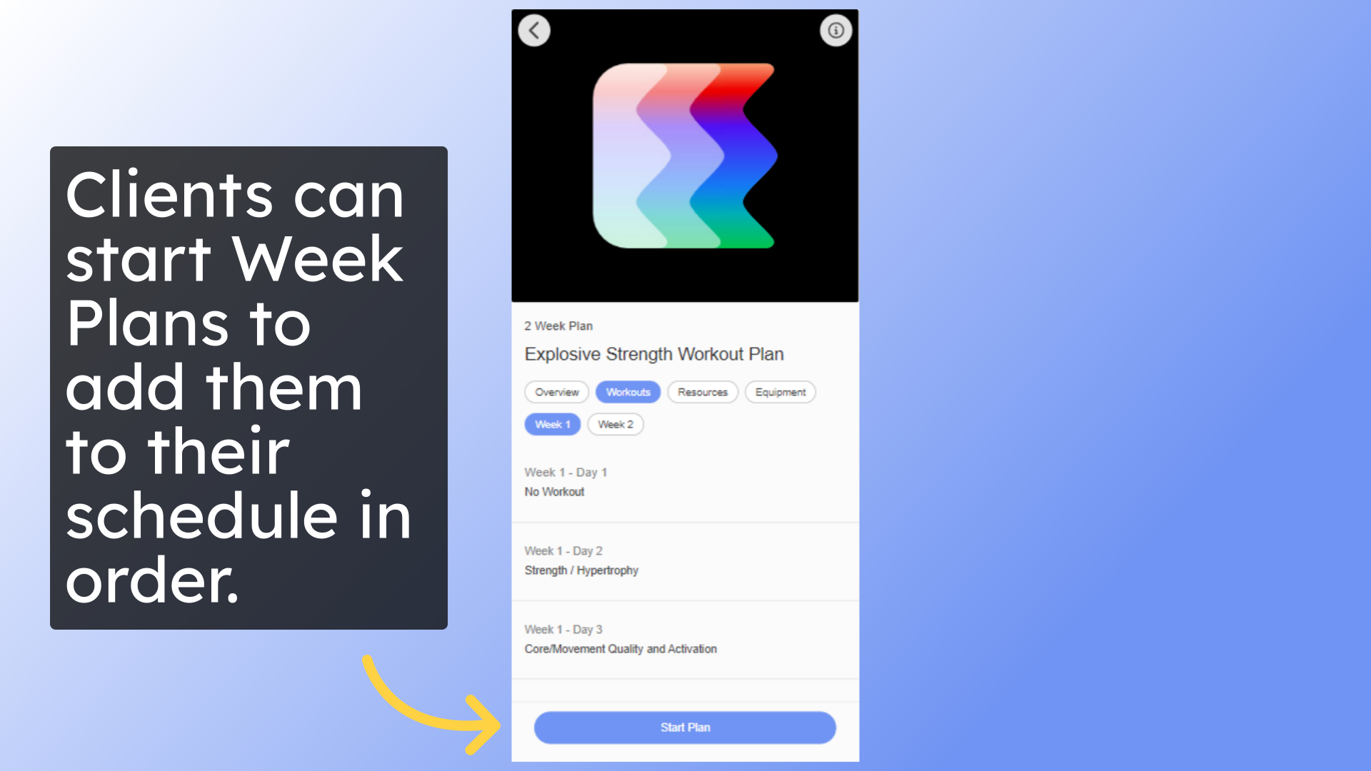 Clients can start Week Plans to add them to their schedule in order.