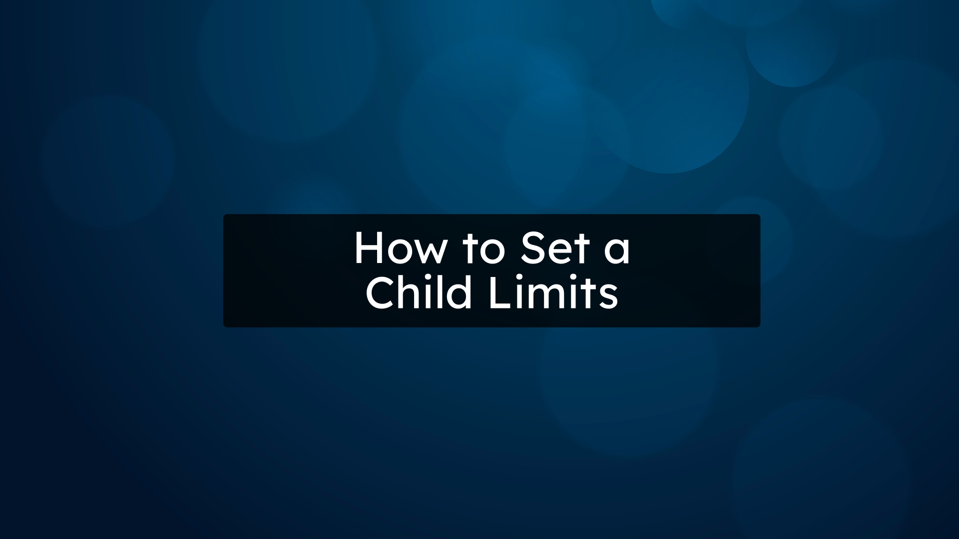 How to Set Limits for Children