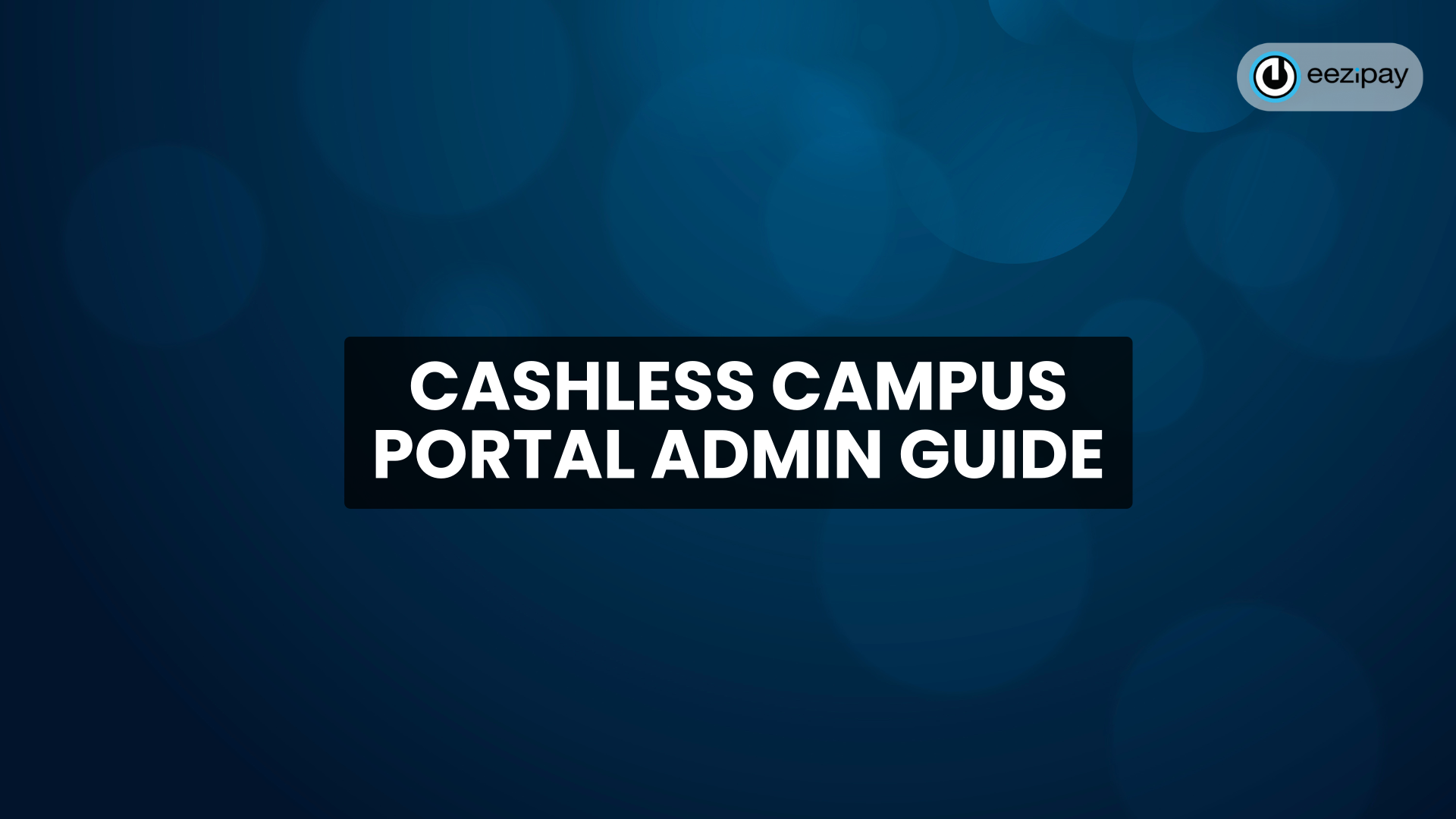 CASHLESS CAMPUS PORTAL ADMIN GUIDE
