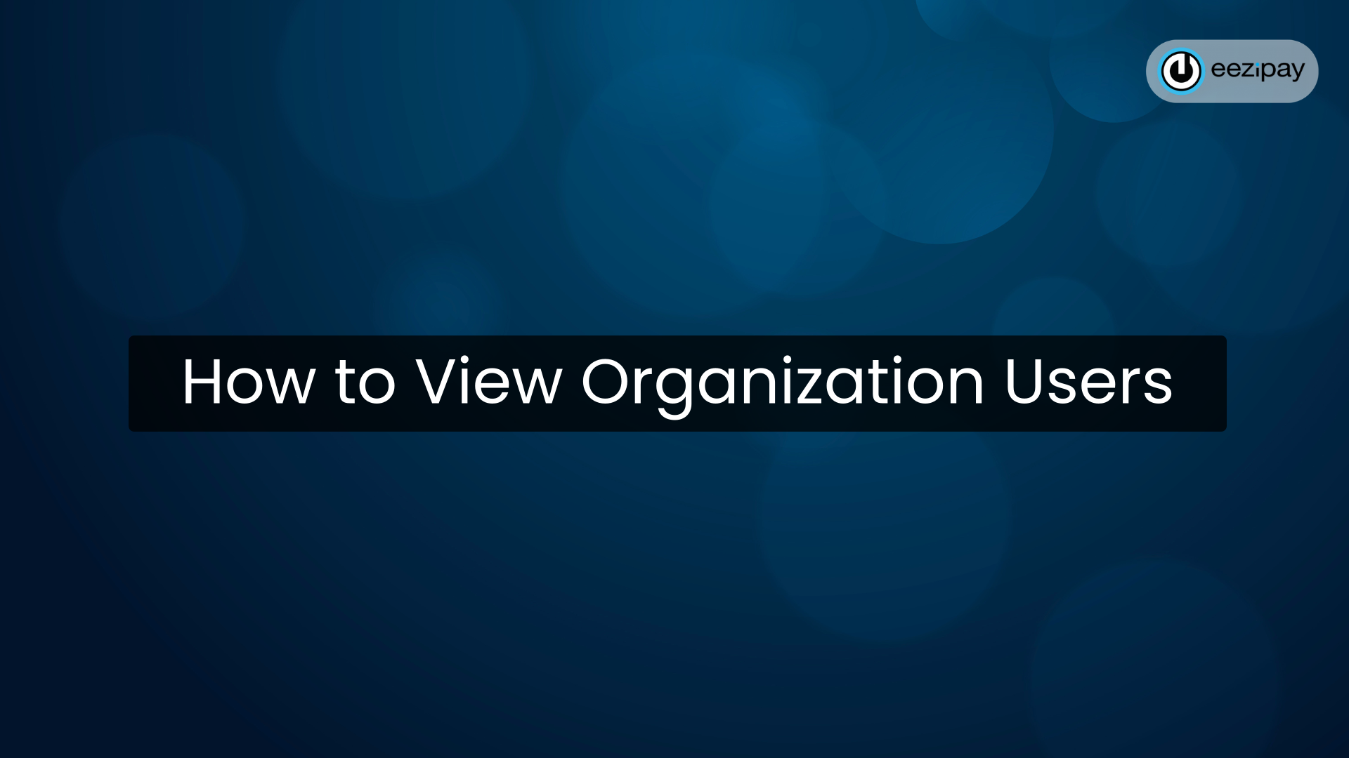 How to View Organization Users