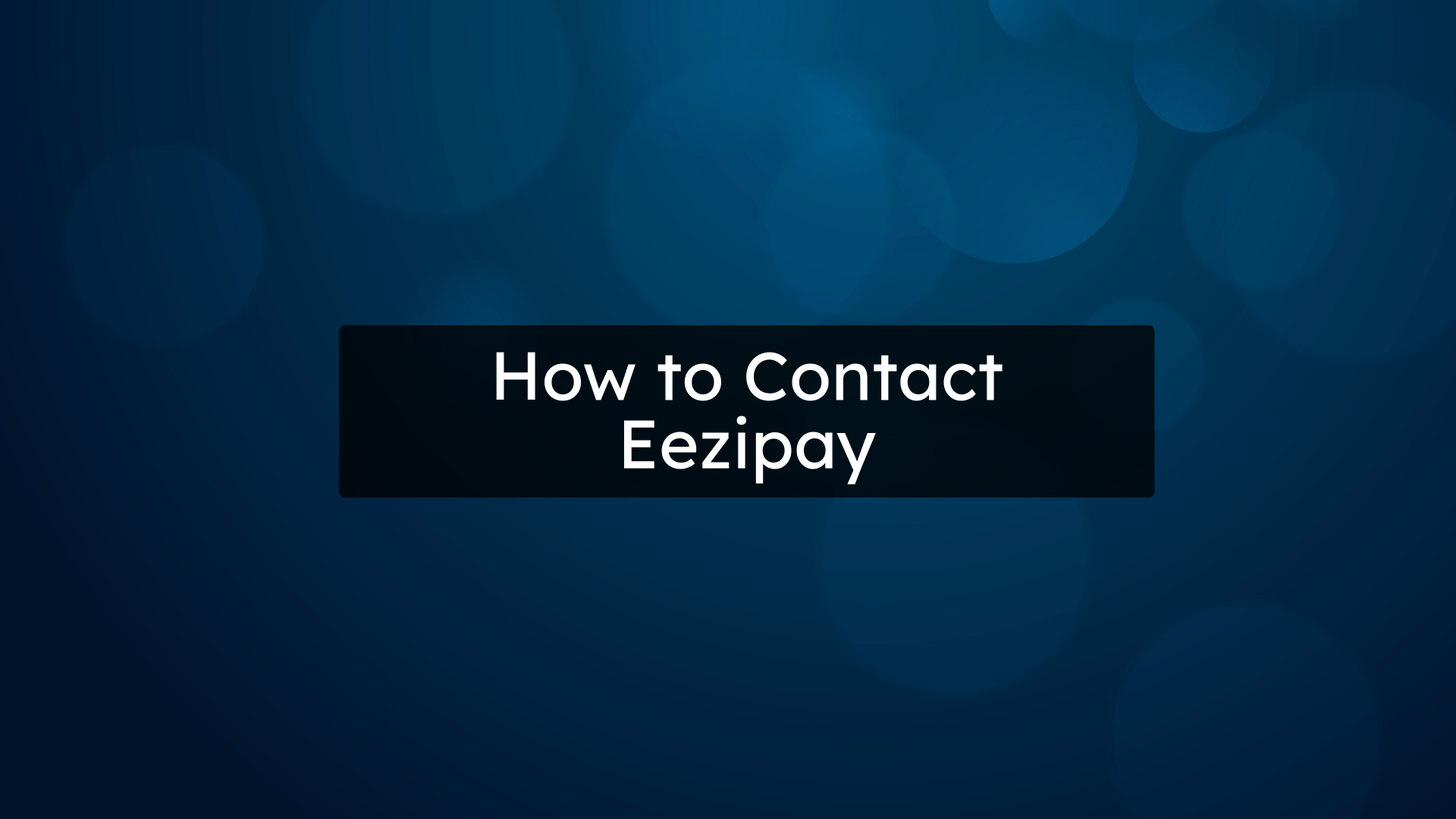 How to Contact Eezipay