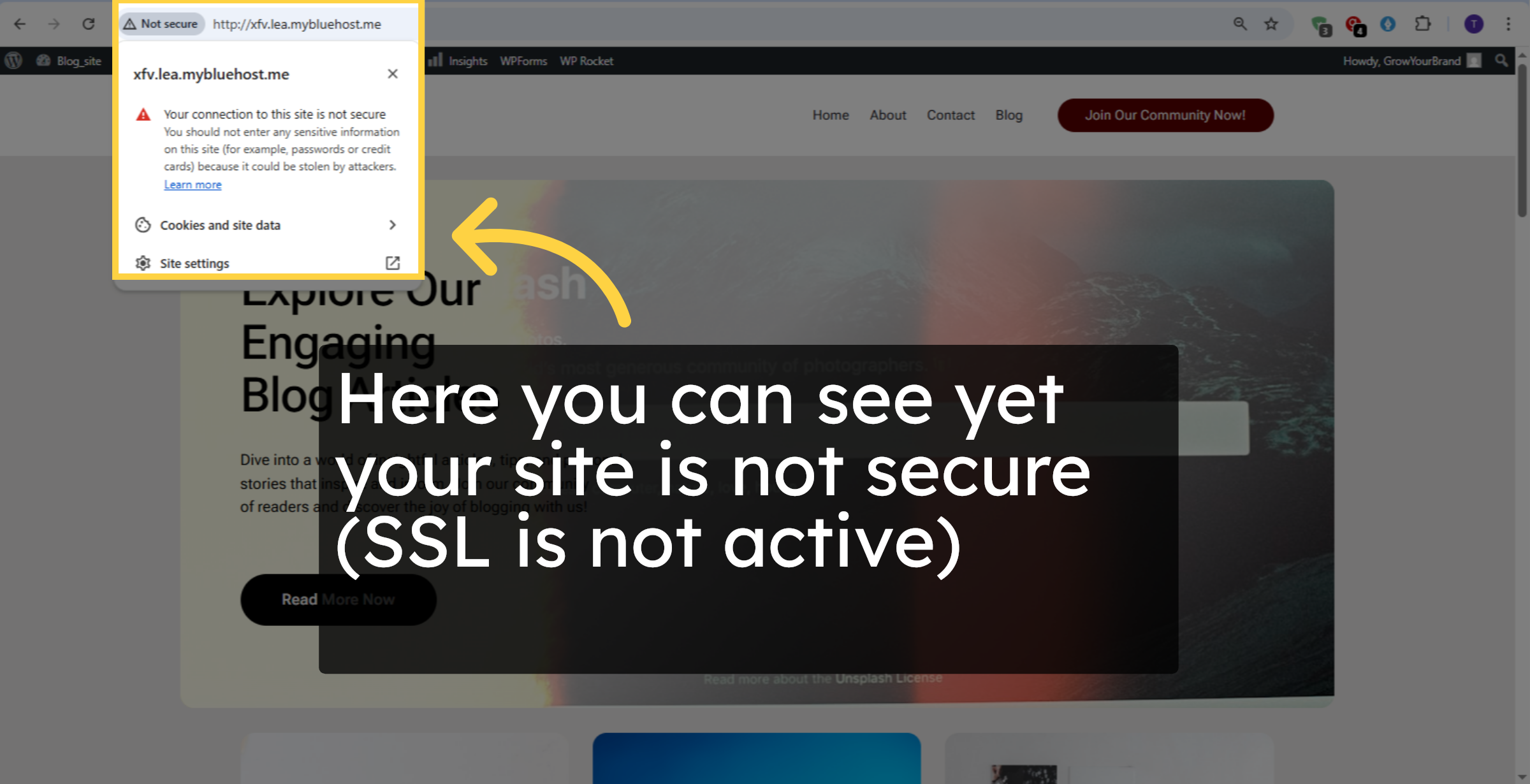 Here you can see yet your site is not secure (SSL is not active)