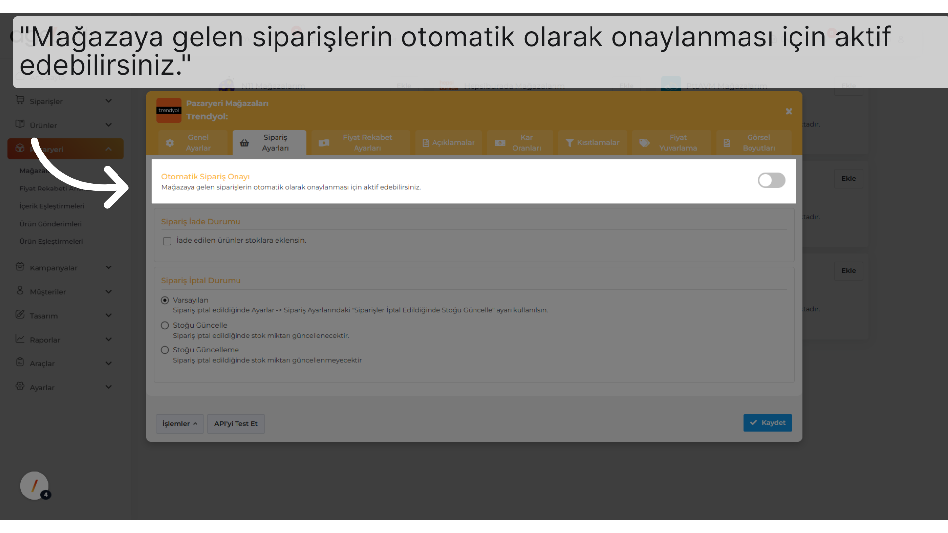 'Mağazaya gelen siparişlerin otomatik olarak onaylanması için aktif edebilirsiniz.'