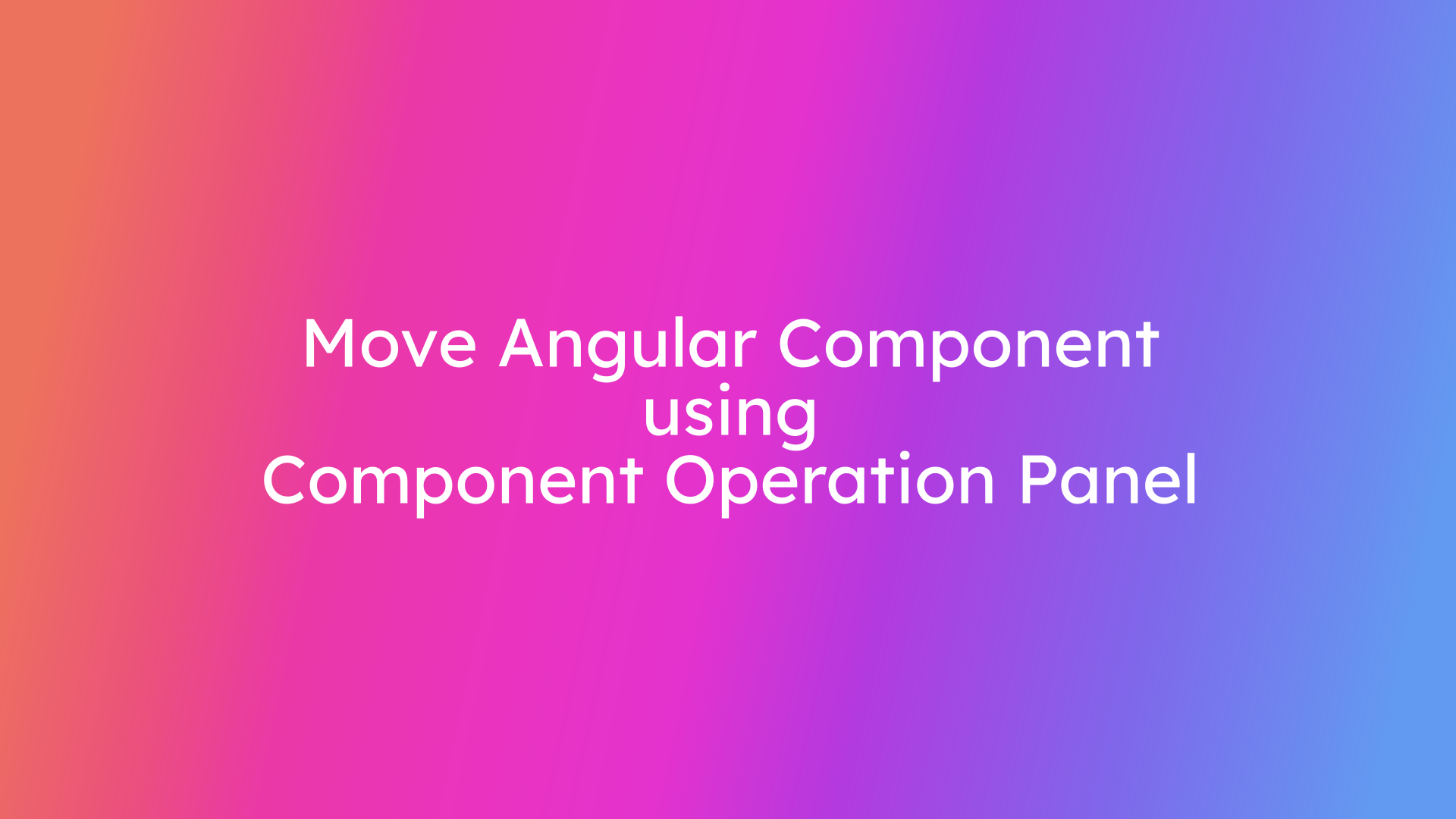 Move Angular Component using Component Operation Panel
