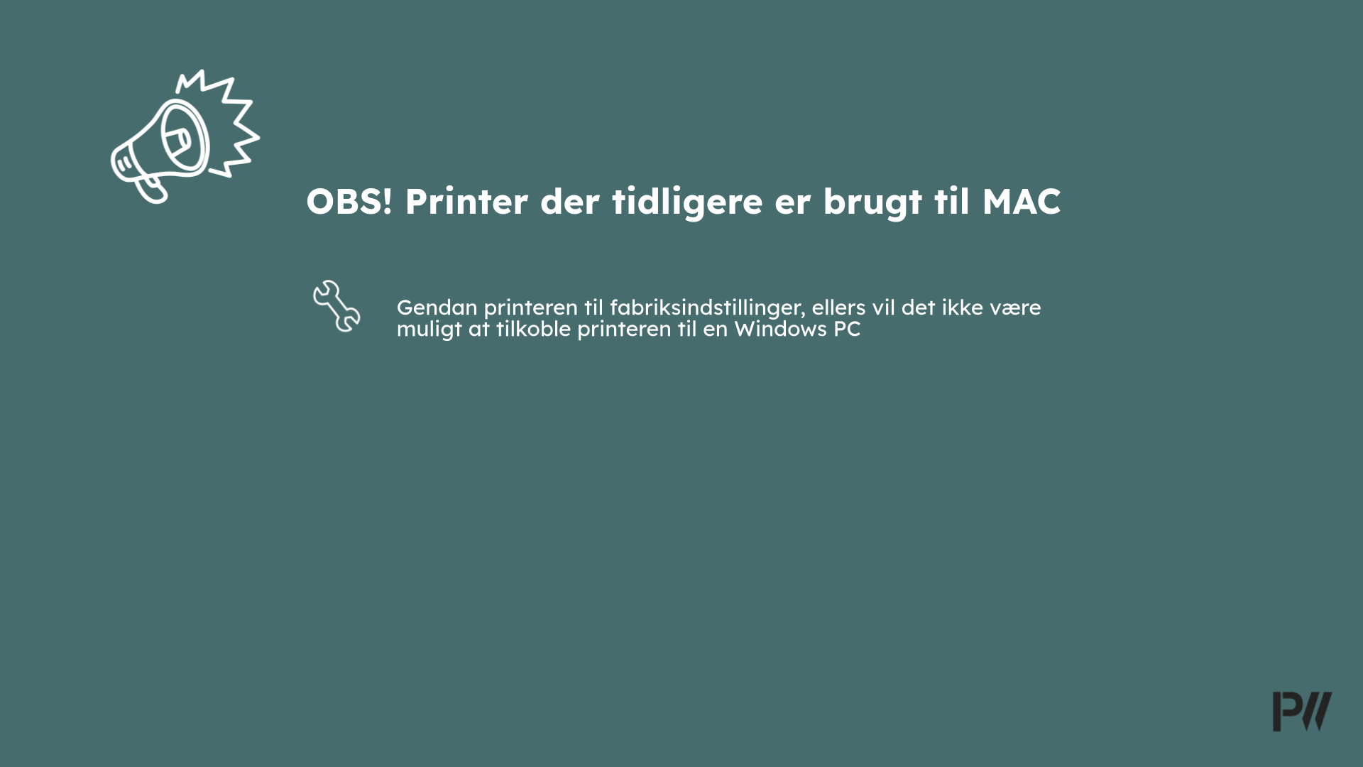 OBS! Printer der tidligere er brugt til MAC