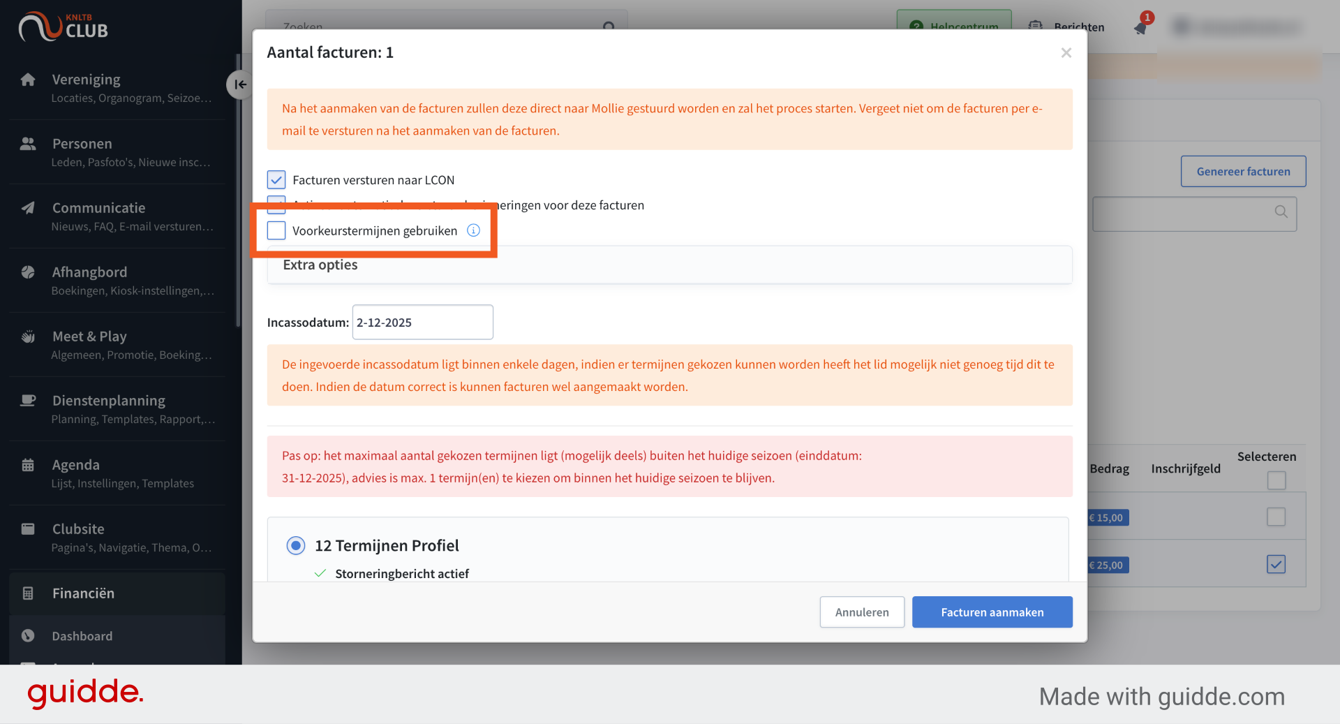 Zijn er voorkeurstermijnen ingevuld  op de lidkaart?  En wil je deze gebruiken  voor de facturetie ronden?  Vink dan de checkbox  'Voorkeurstermijnen gebruiken'  aan