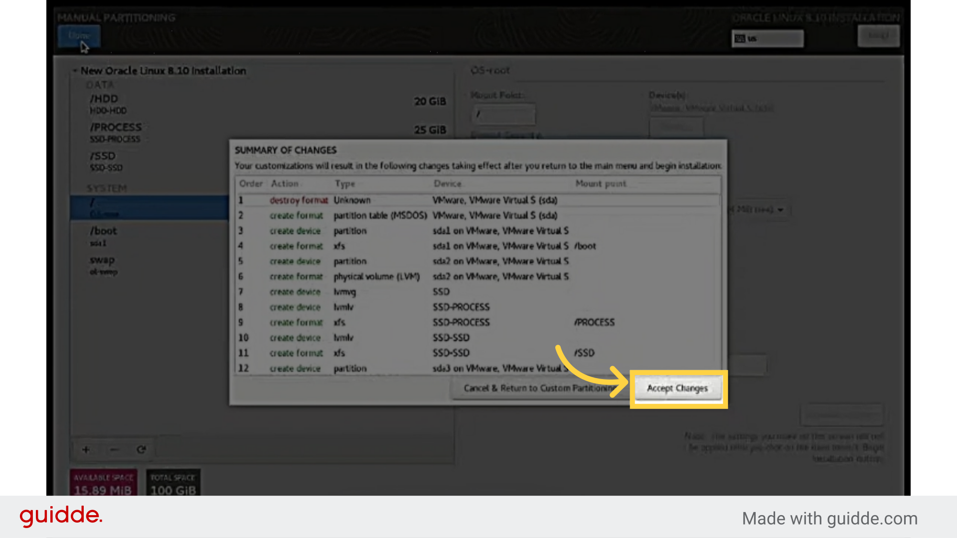 When partitioning is done, click 'Done'.
Then, click 'Accept Changes' in the summary.