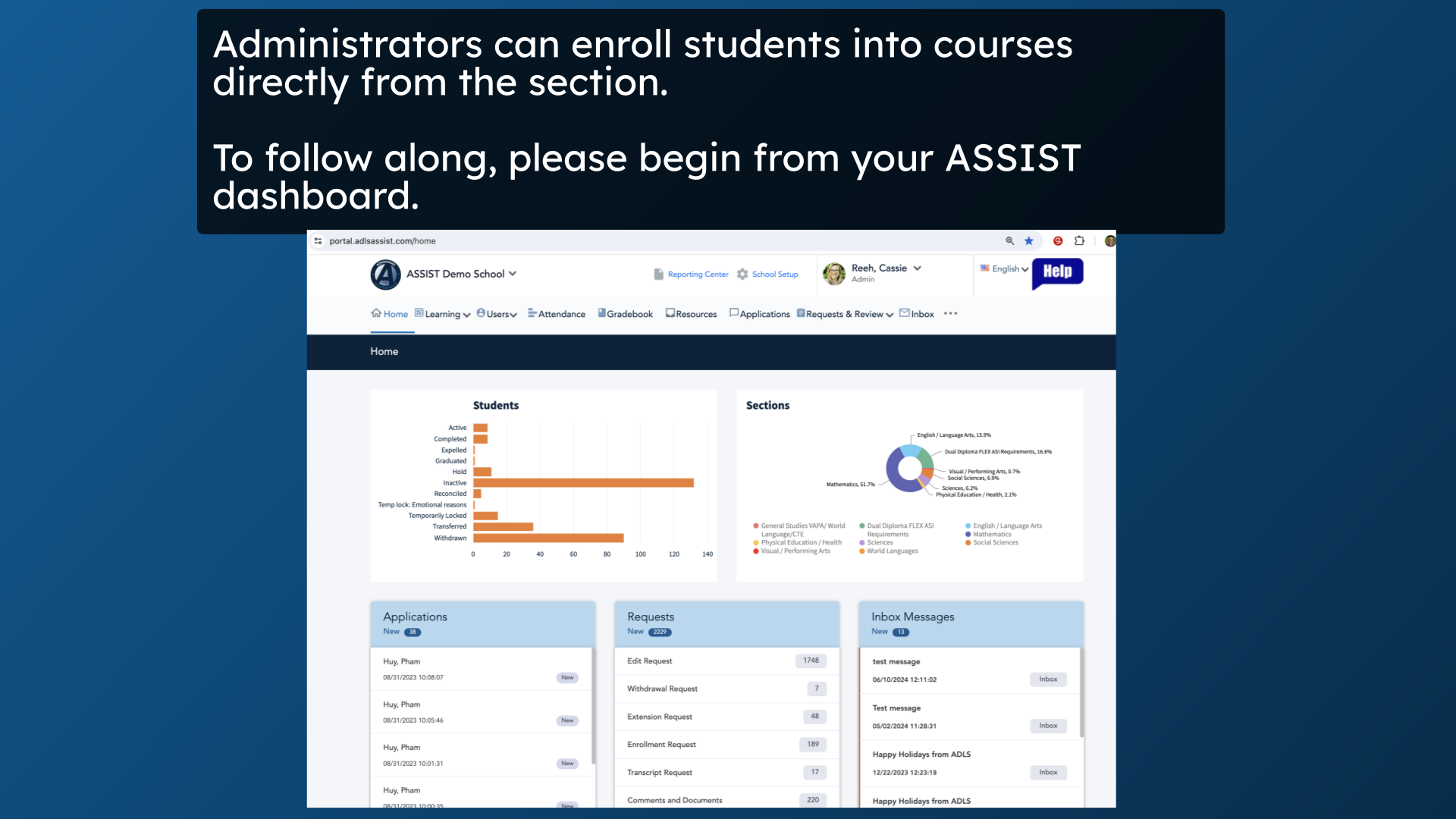 Administrators can enroll students into courses directly from the section.&nbsp;

To follow along, please begin from your ASSIST dashboard.